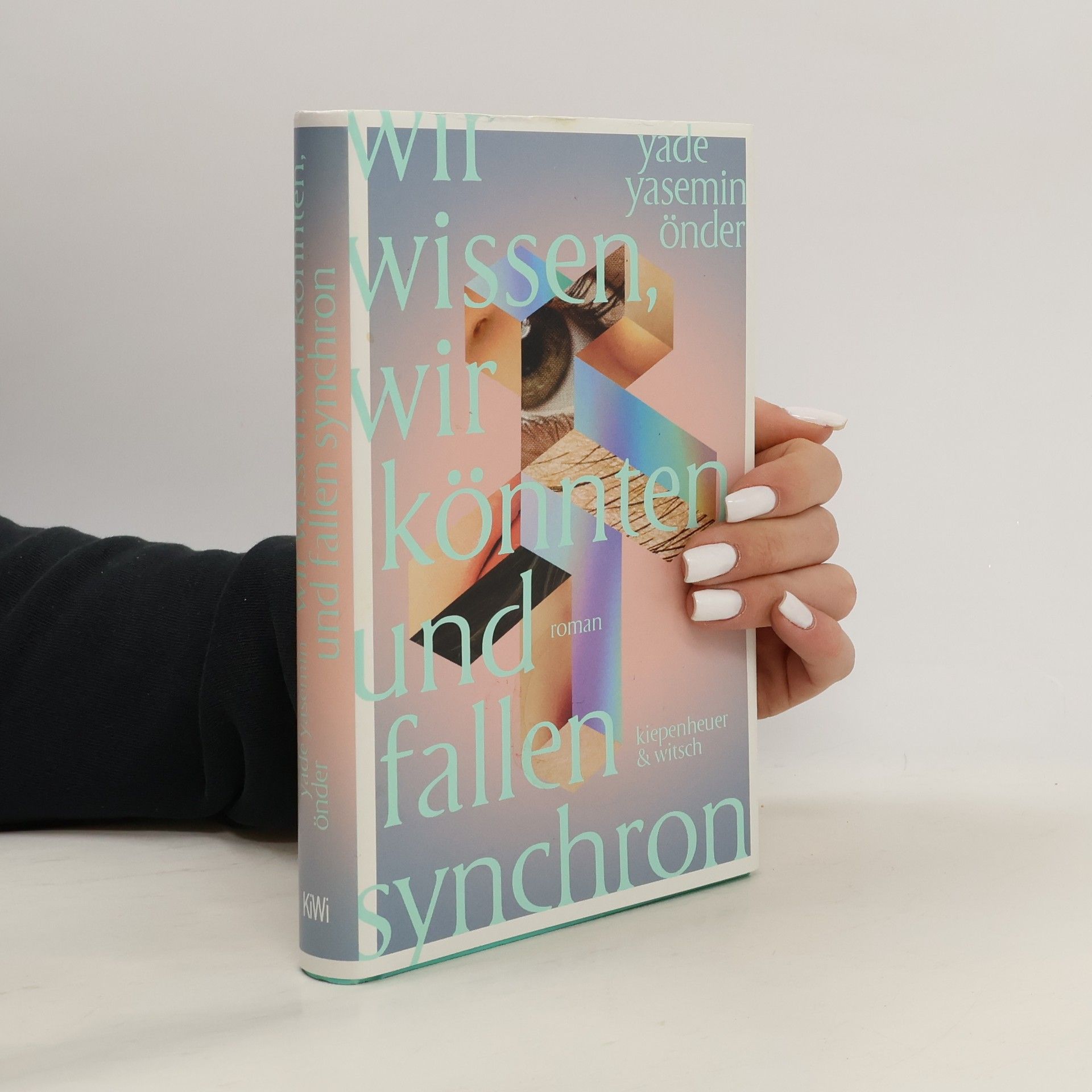 Yade Yasemin Önder Wir wissen, wir könnten, und fallen synchron