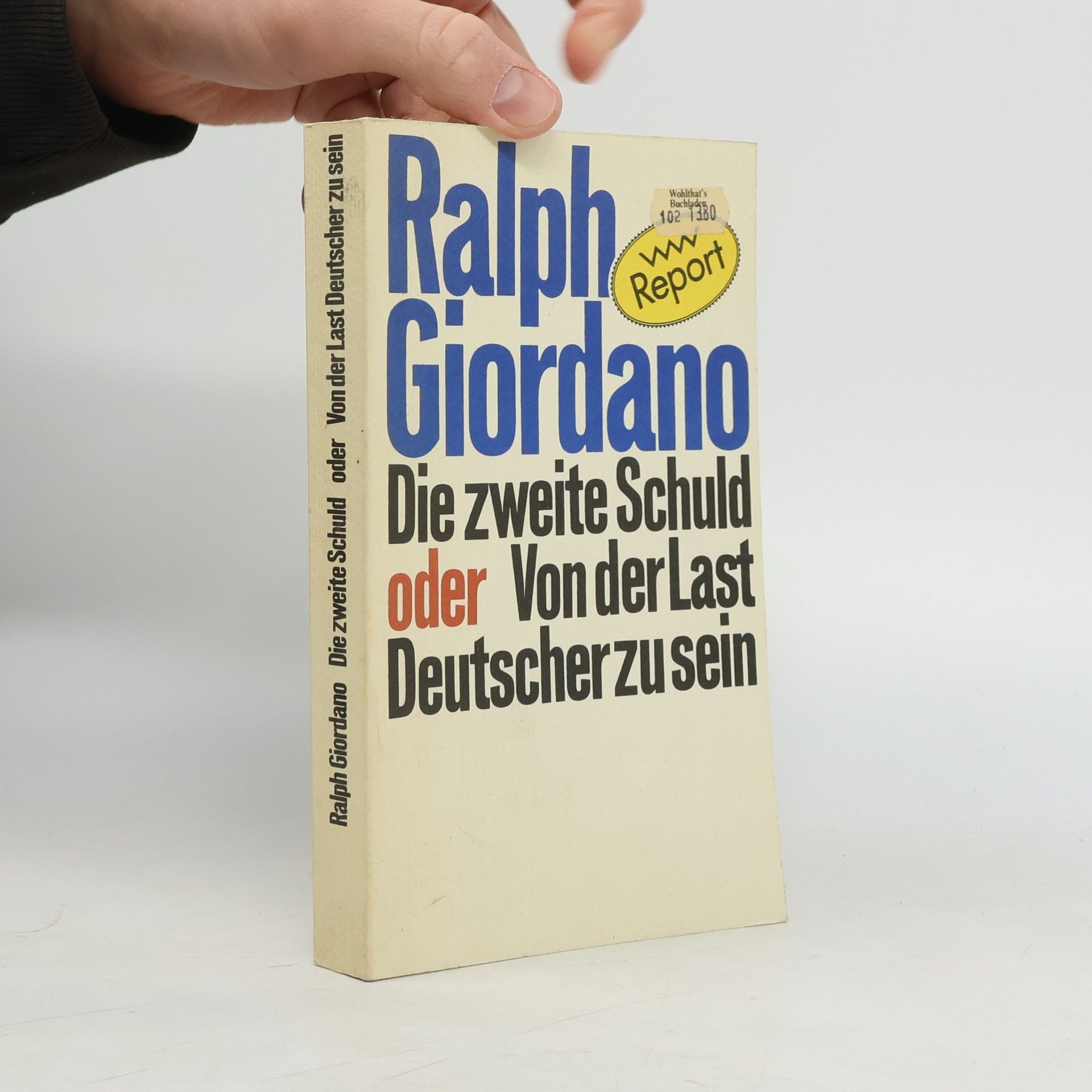 Ralph Giordano Die zweite Schuld oder von der Last Deutscher zu sein