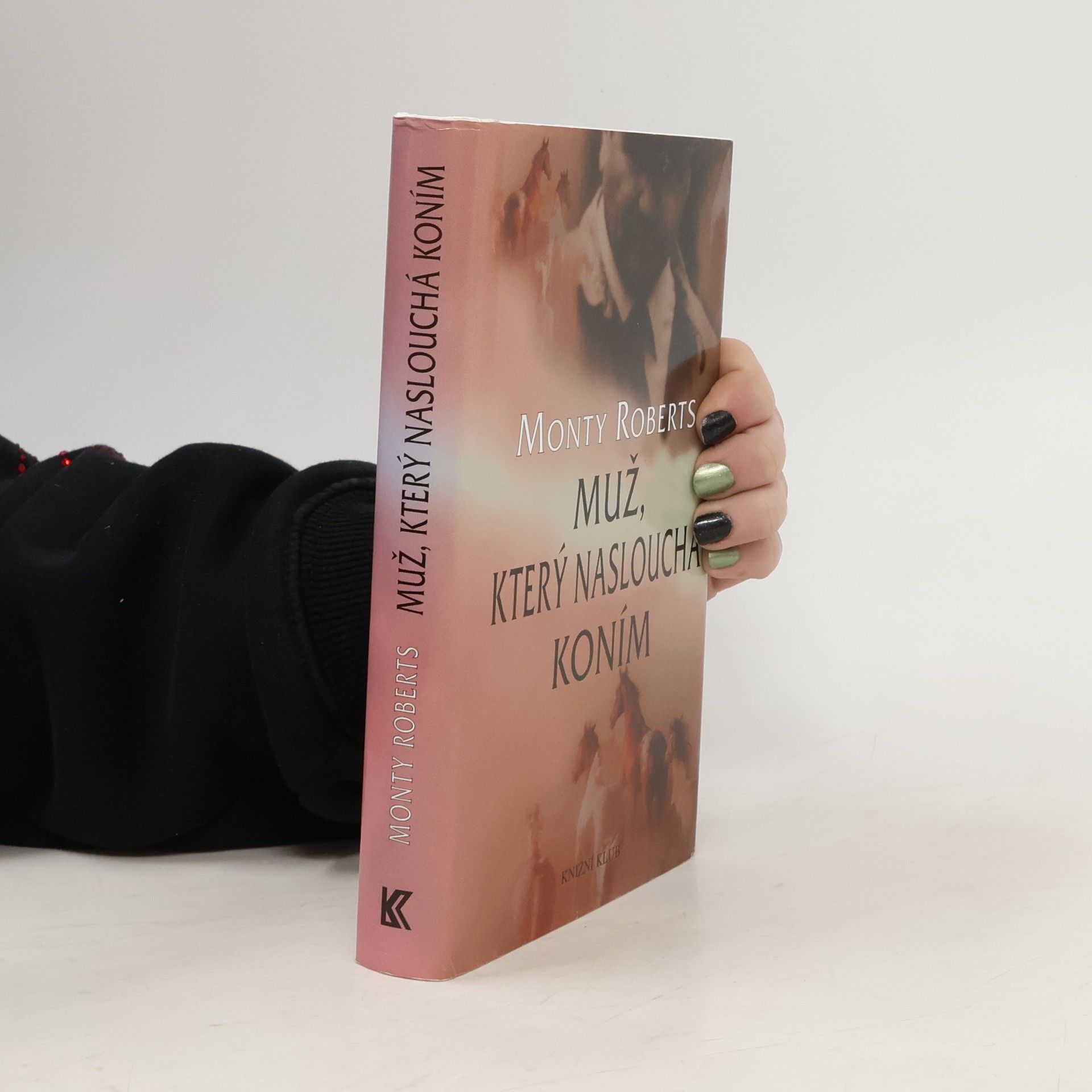 Monty Roberts Muž, který naslouchá koním