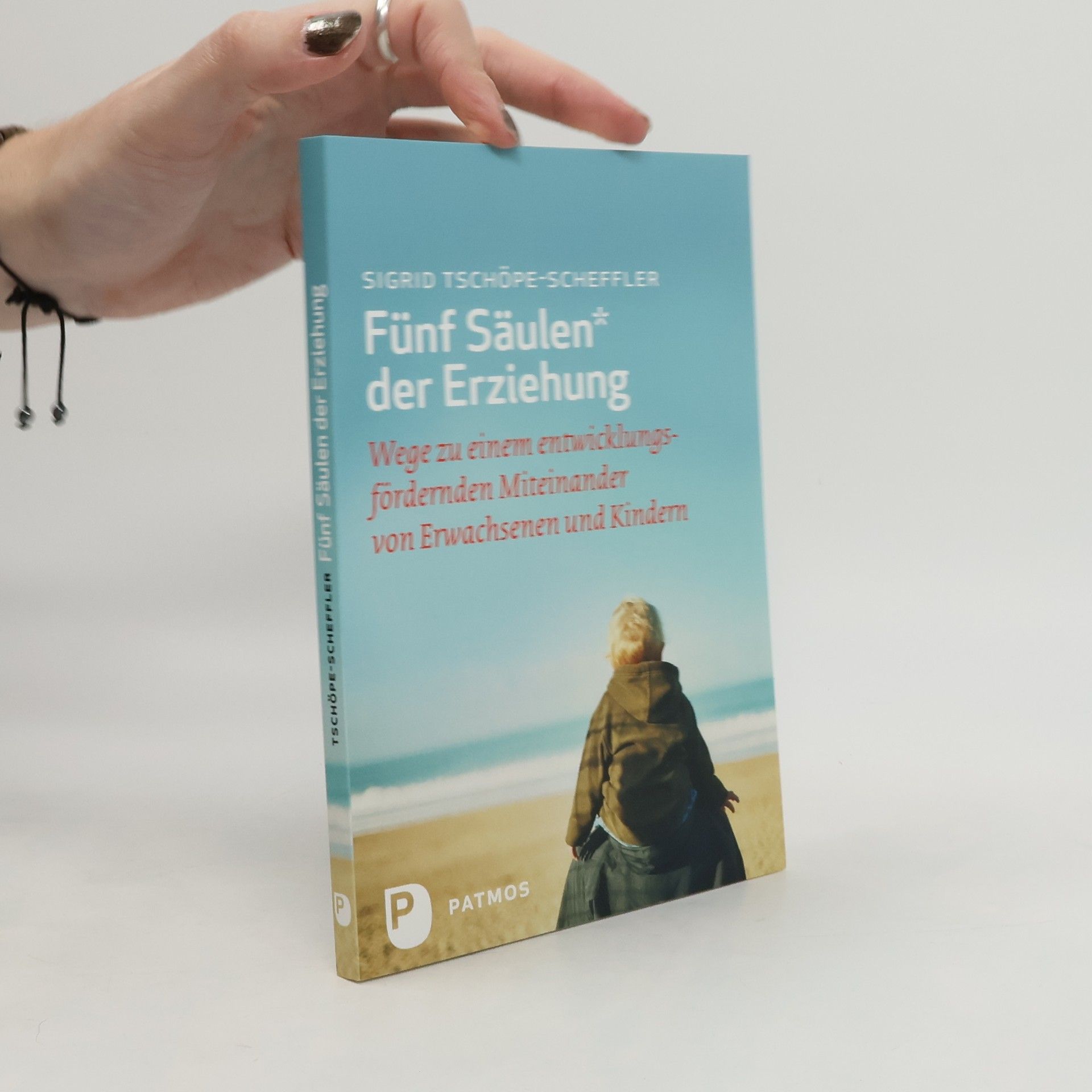 Sigrid Tschöpe-Scheffler Fünf Säulen der Erziehung