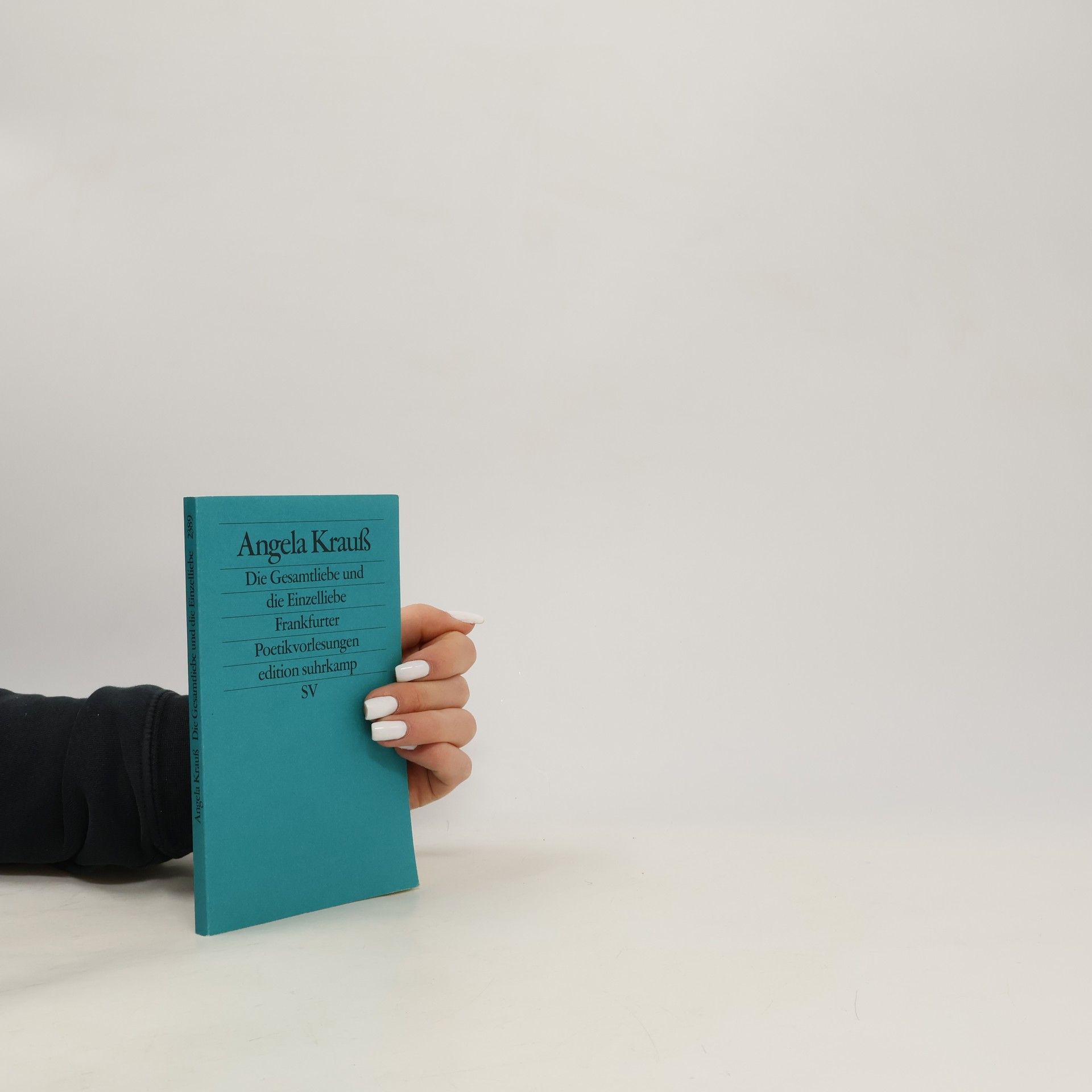 Angela Krauß Edition Suhrkamp - 2389: Die Gesamtliebe und die Einzelliebe