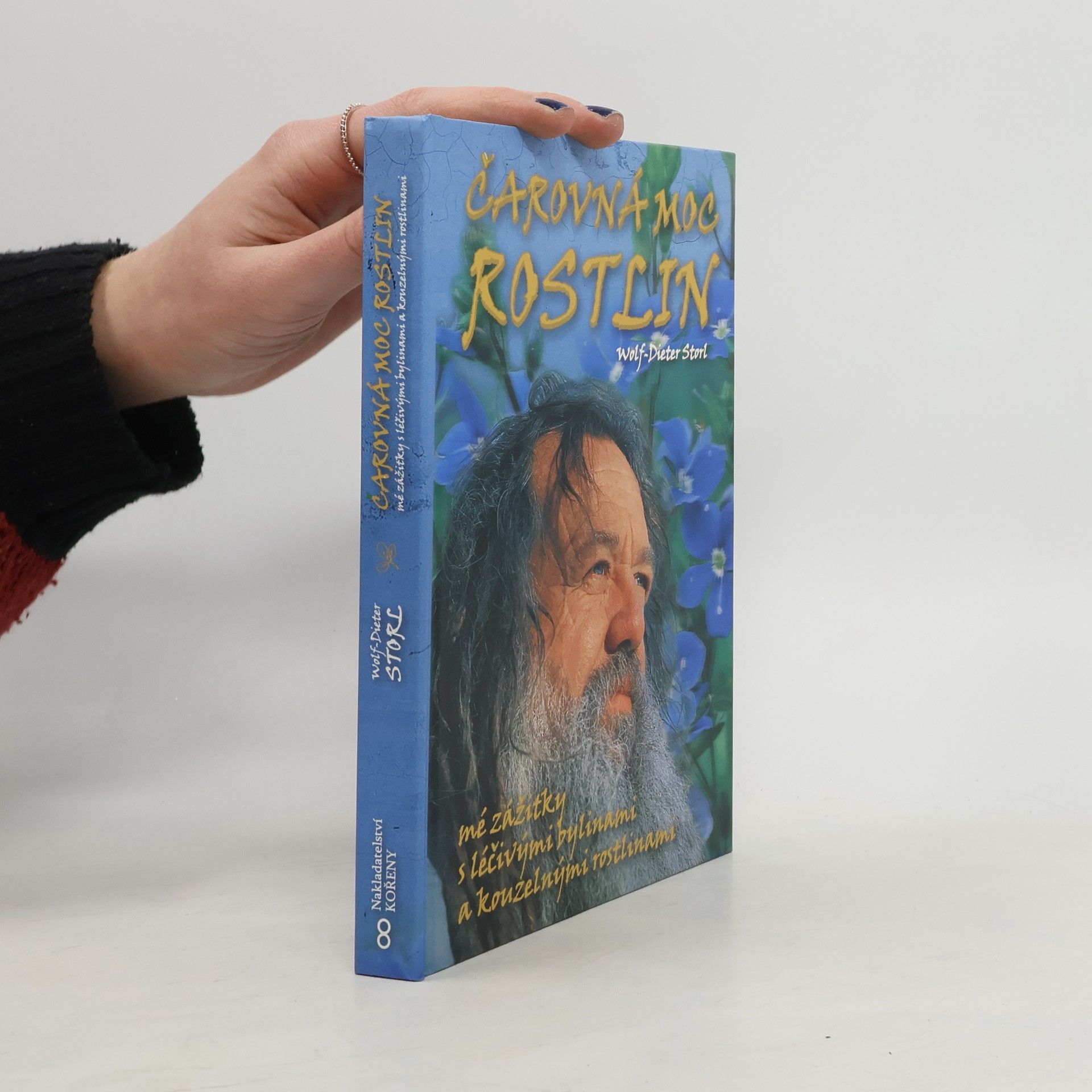 Wolf Dieter Storl Čarovná moc rostlin. Mé zážitky s léčivými bylinami a kouzelnými rostlinami