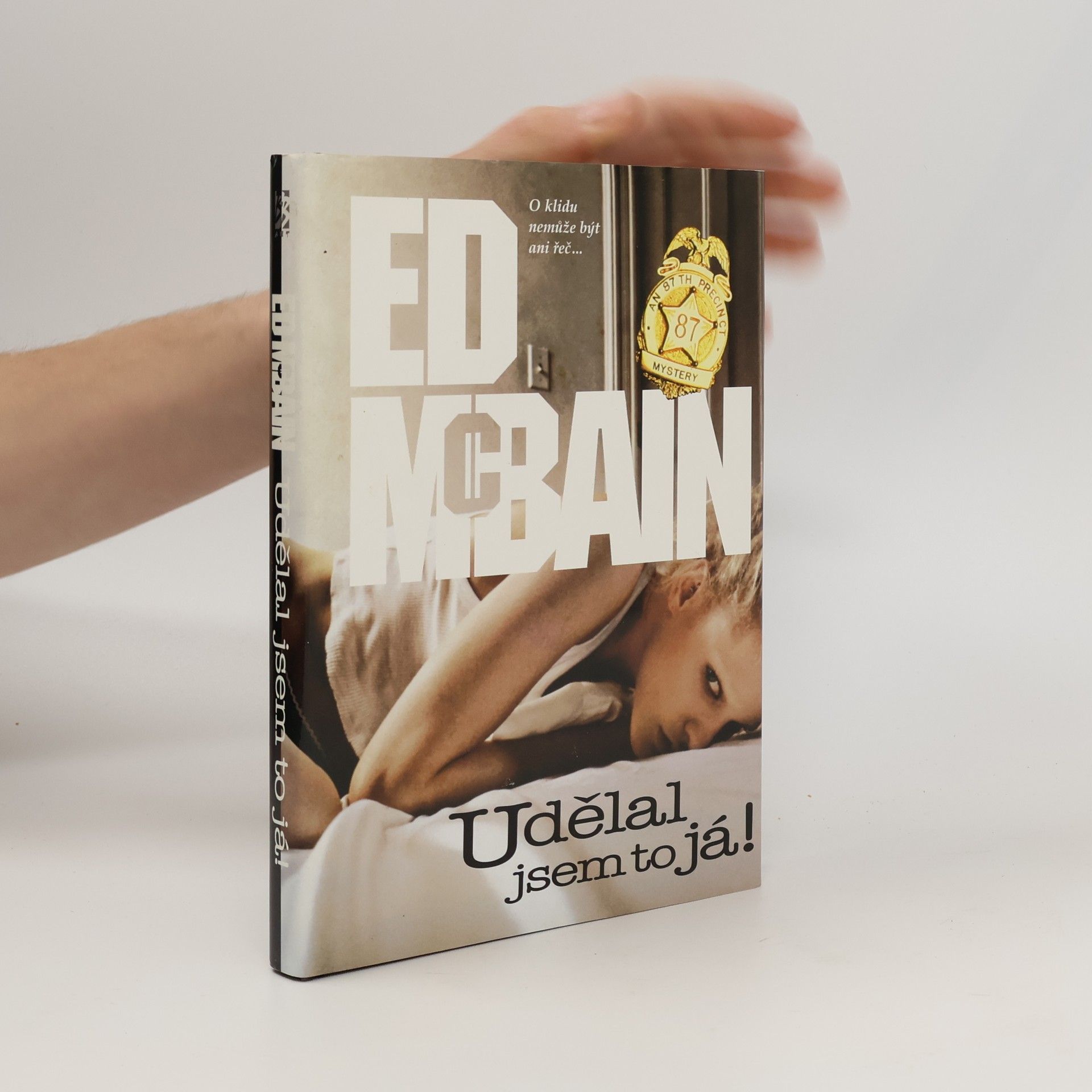 Ed McBain Udělal jsem to já! : příběh z 87. policejního revíru