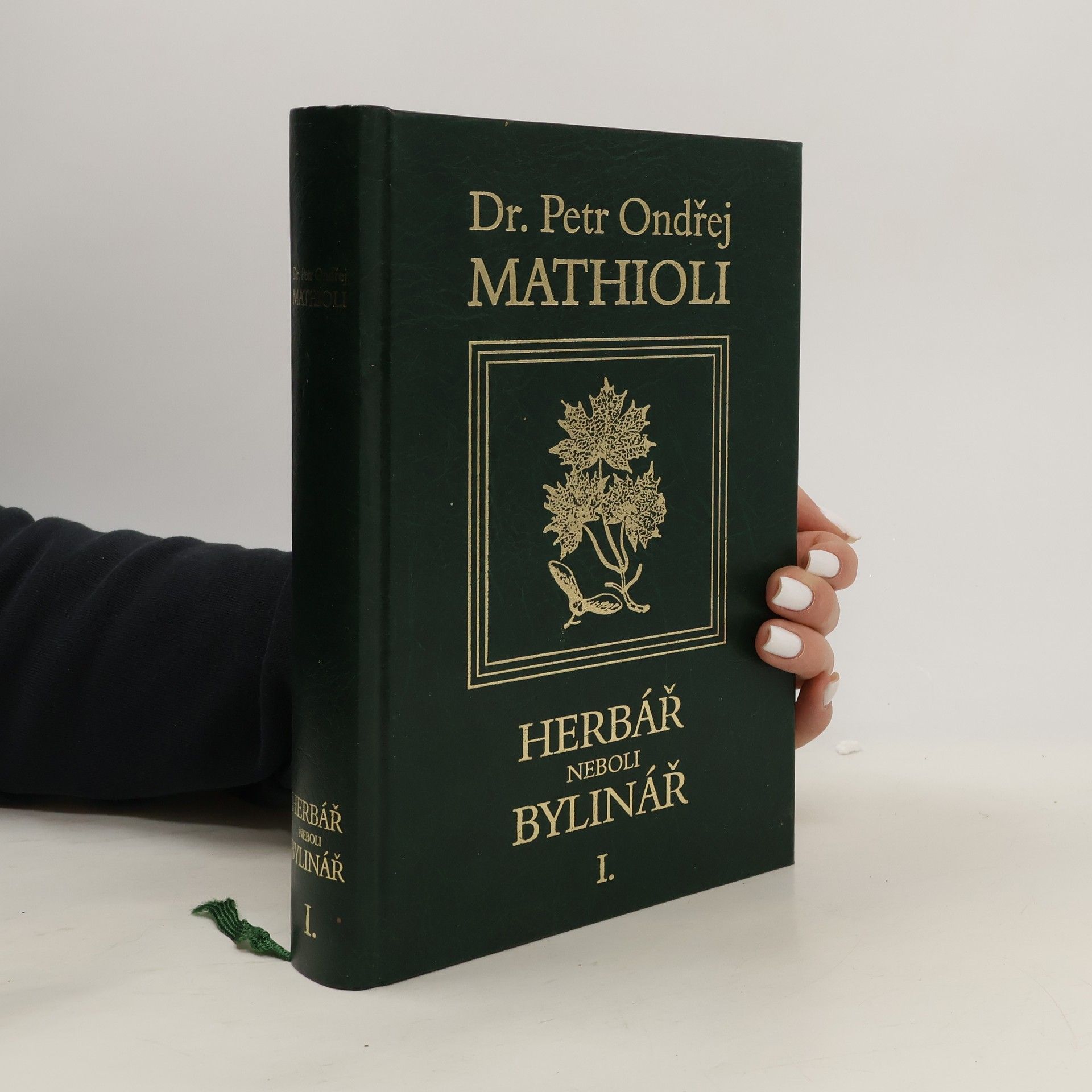 Petr Ondřej Mathioli Herbář neboli Bylinář I.