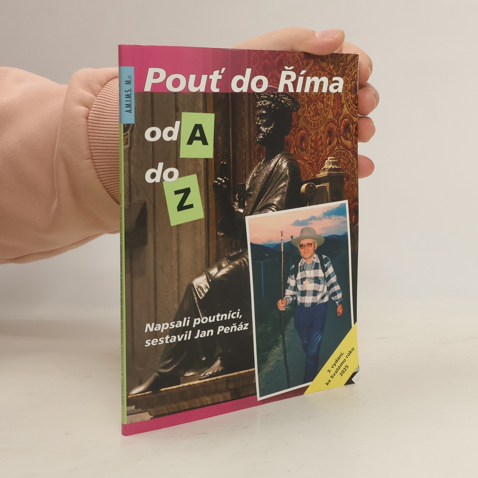 Marek Dunda Pouť do Říma od A do Z : v jubilejním Svatém roce 2000