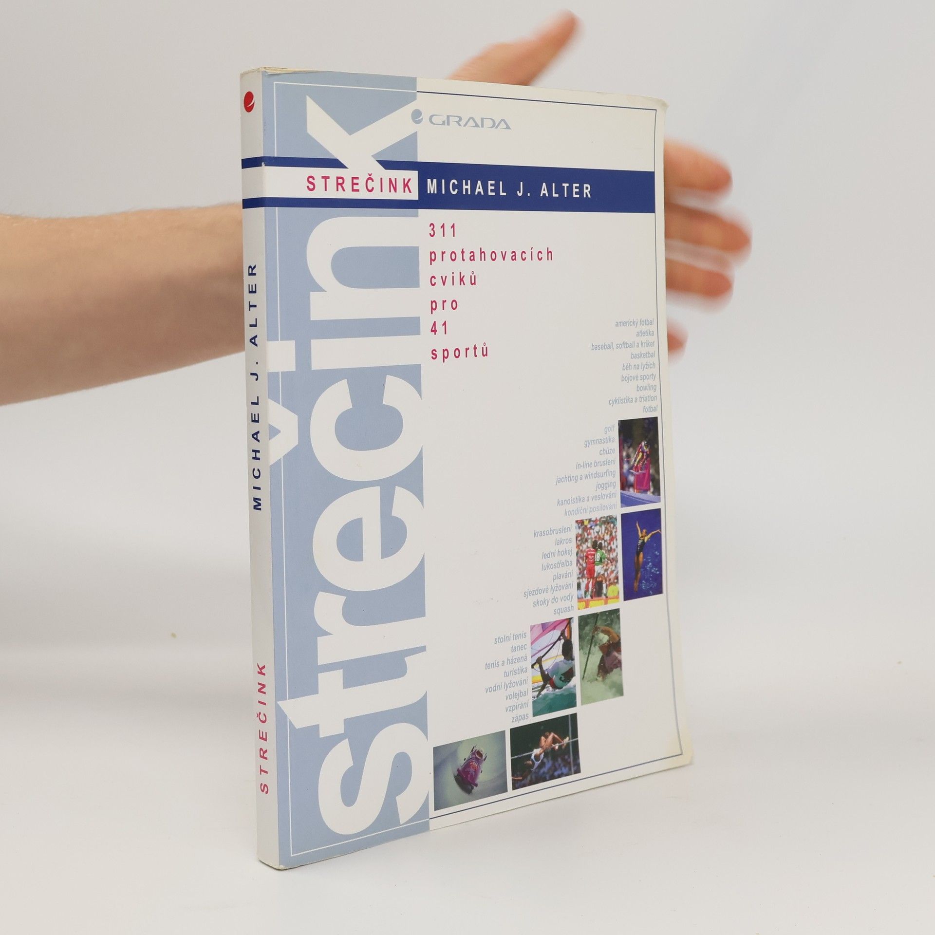 Michael J. Alter Strečink. 311 protahovacích cviků pro 41 sportů