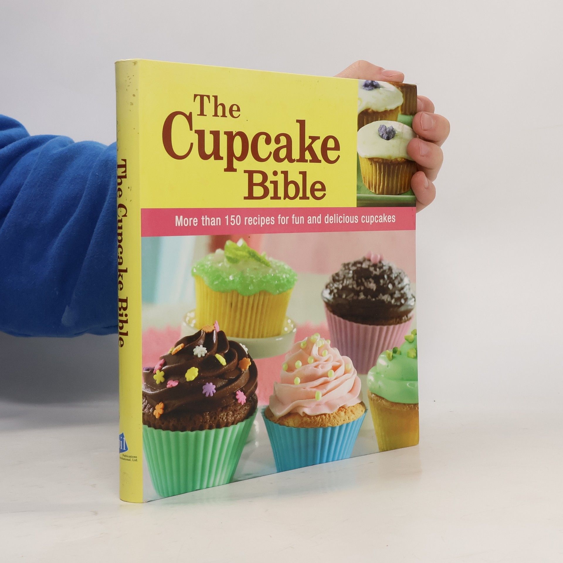 Publications International Ltd. Staff The Cupcake Bible