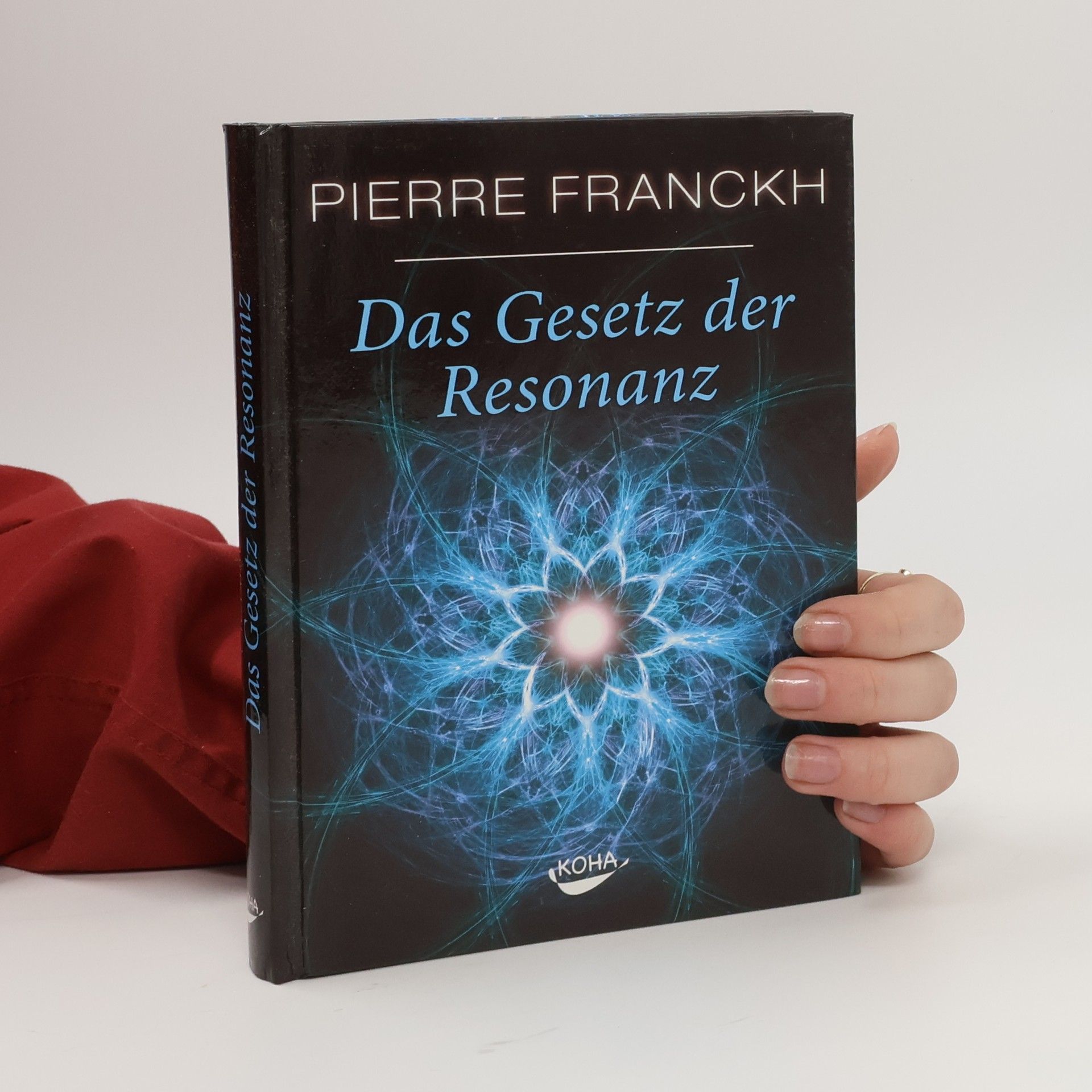 Pierre Franckh Das Gesetz der Resonanz