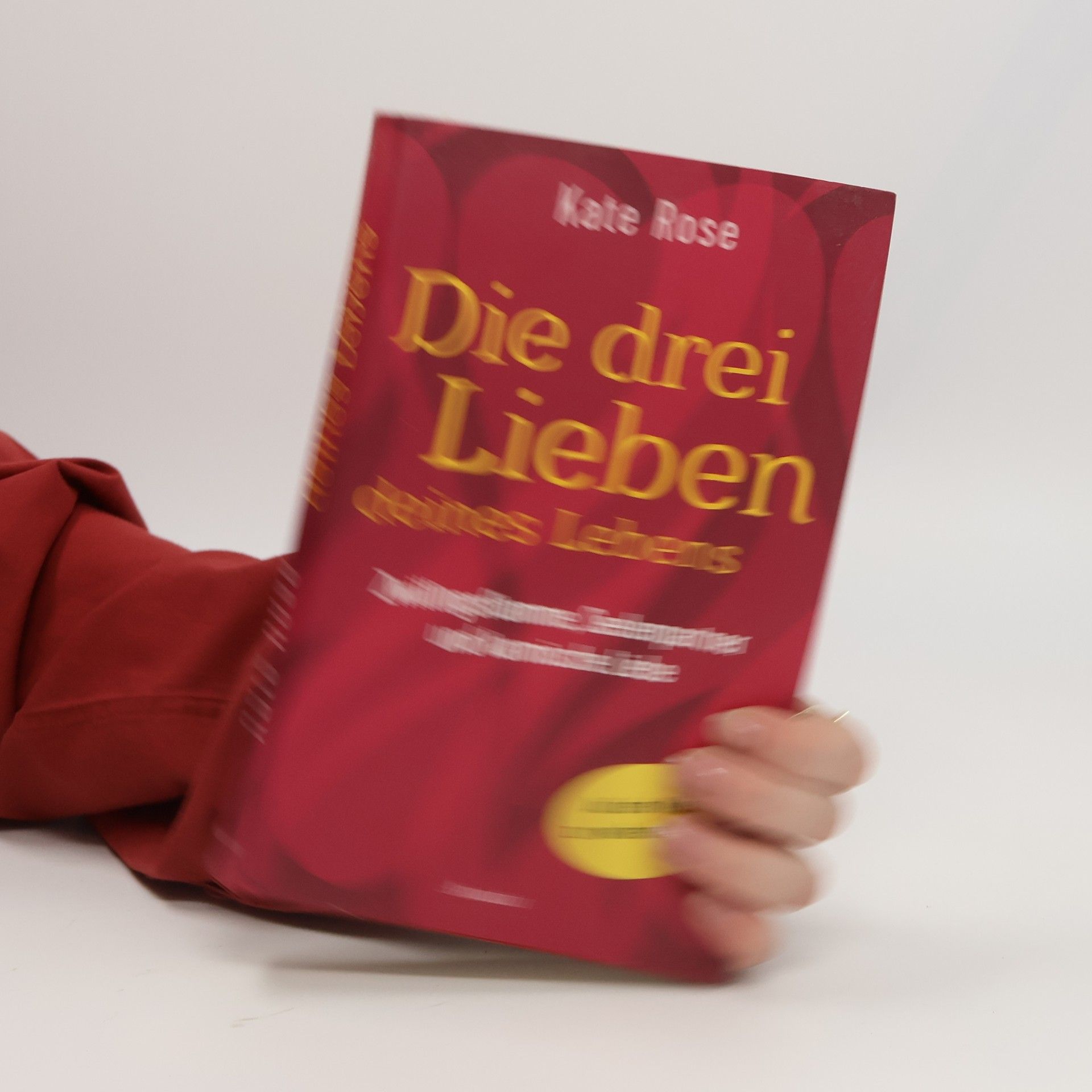 Kate Rose Die drei Lieben deines Lebens
