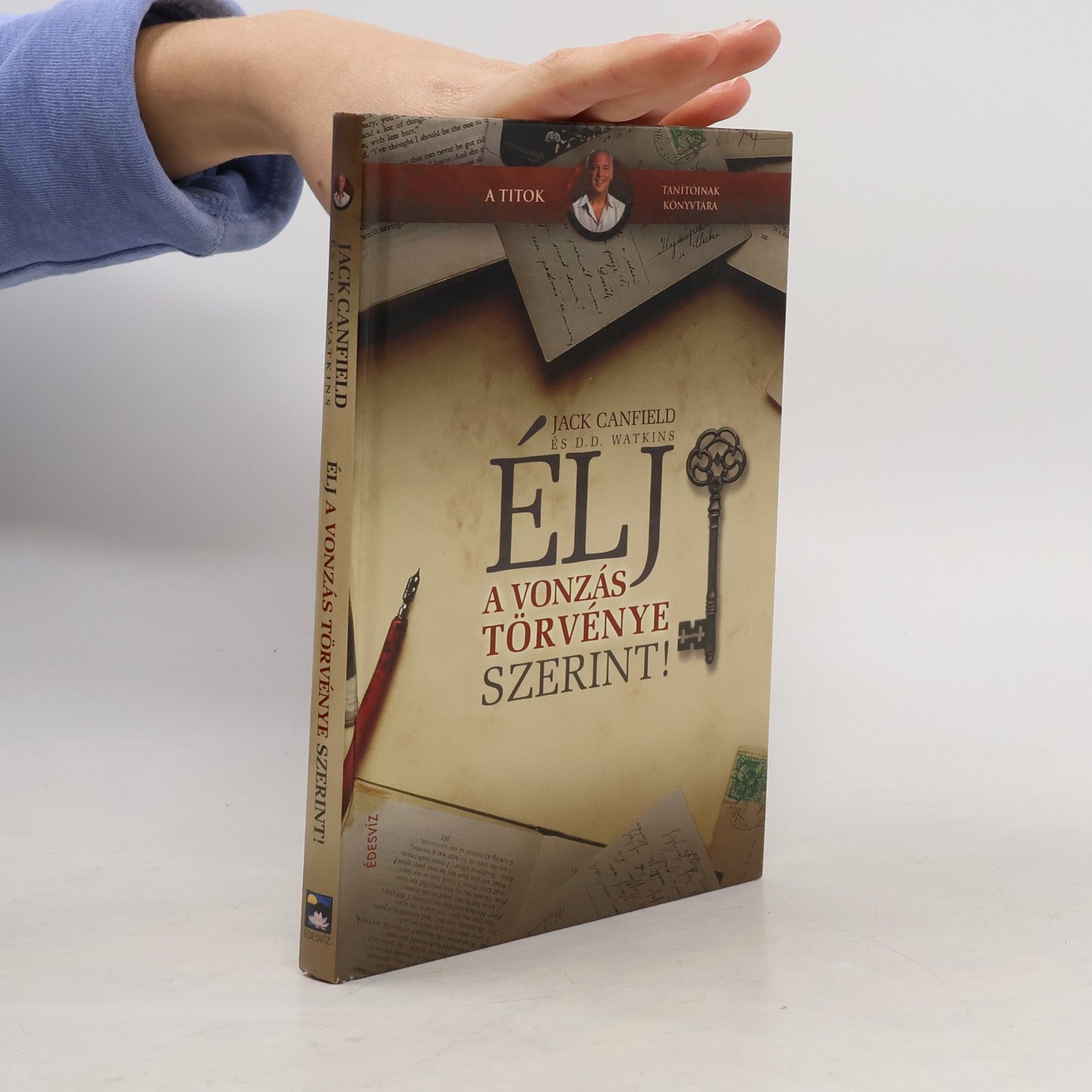 Jack Canfield Élj a vonzás törvénye szerint!