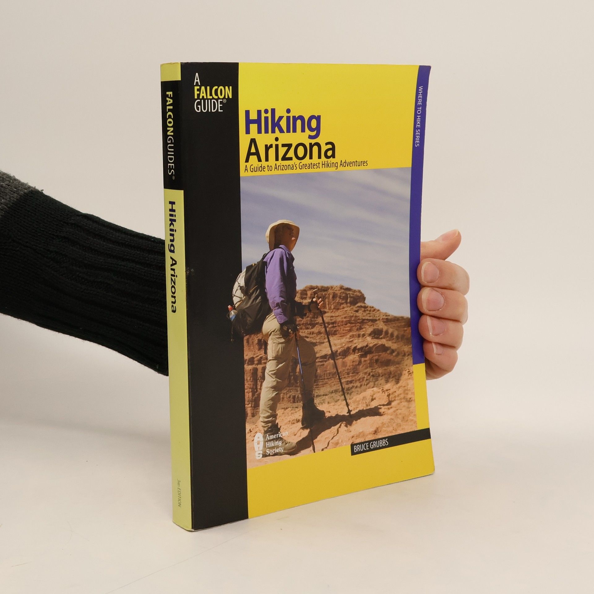 Grubbs Bruce Where to Hike Series: Hiking Arizona