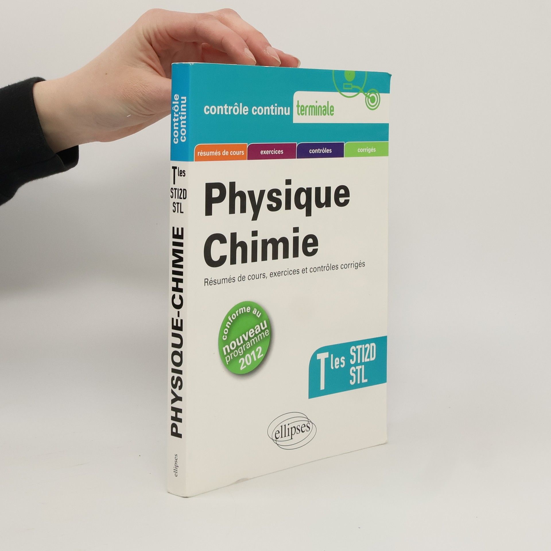 Élisabeth Nicolas Contrôle continu: Physique-Chimie - Terminales STI2D et STL conforme au nouveau programme 2012