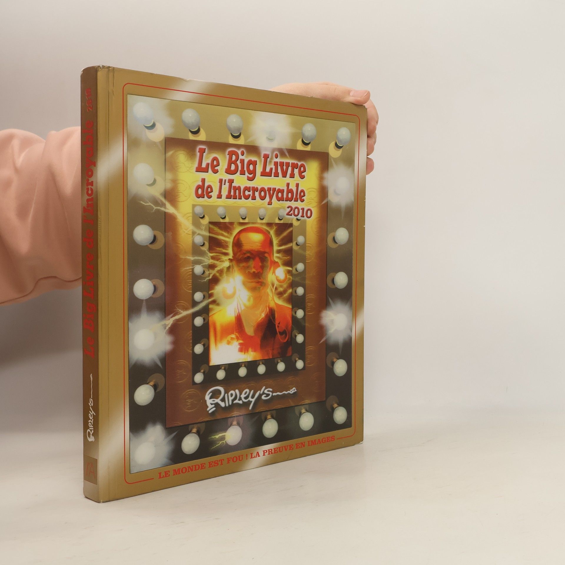 Ripley's Ripley's: Le Big Livre de l'Incroyable