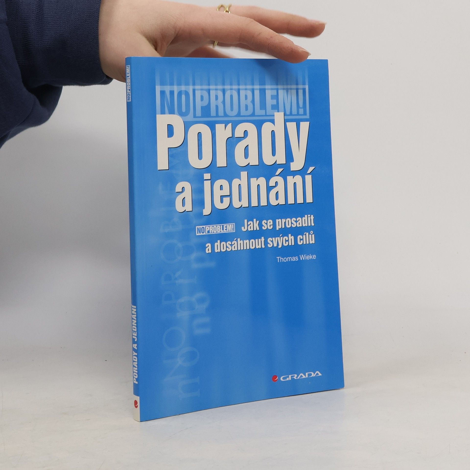 Thomas Wieke Porady a jednání. Jak se prosadit a dosáhnout svých cílů.