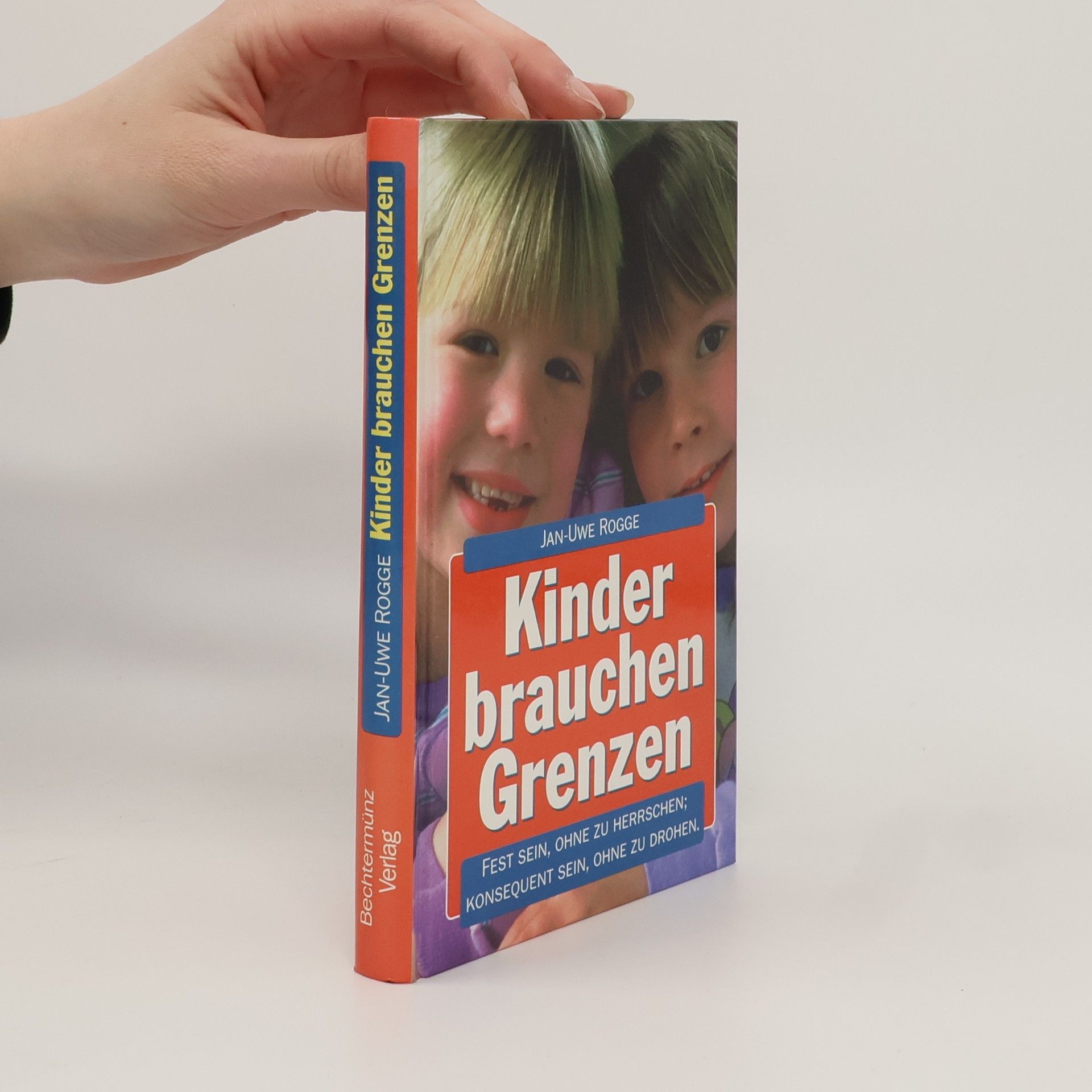 Jan-Uwe Rogge Kinder brauchen Grenzen