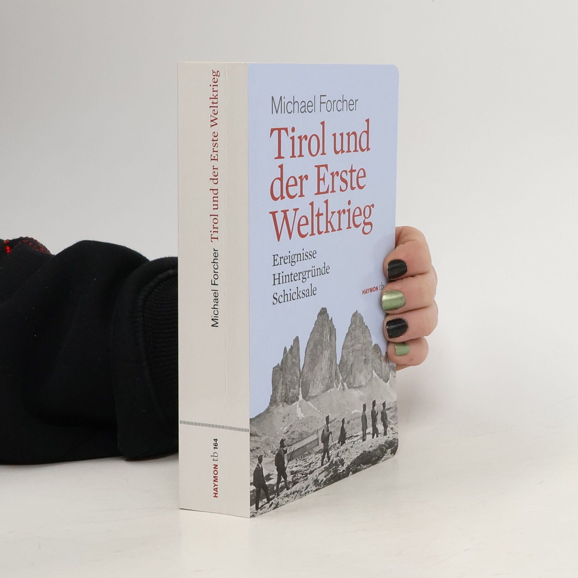 Michael Forcher Tirol und der Erste Weltkrieg