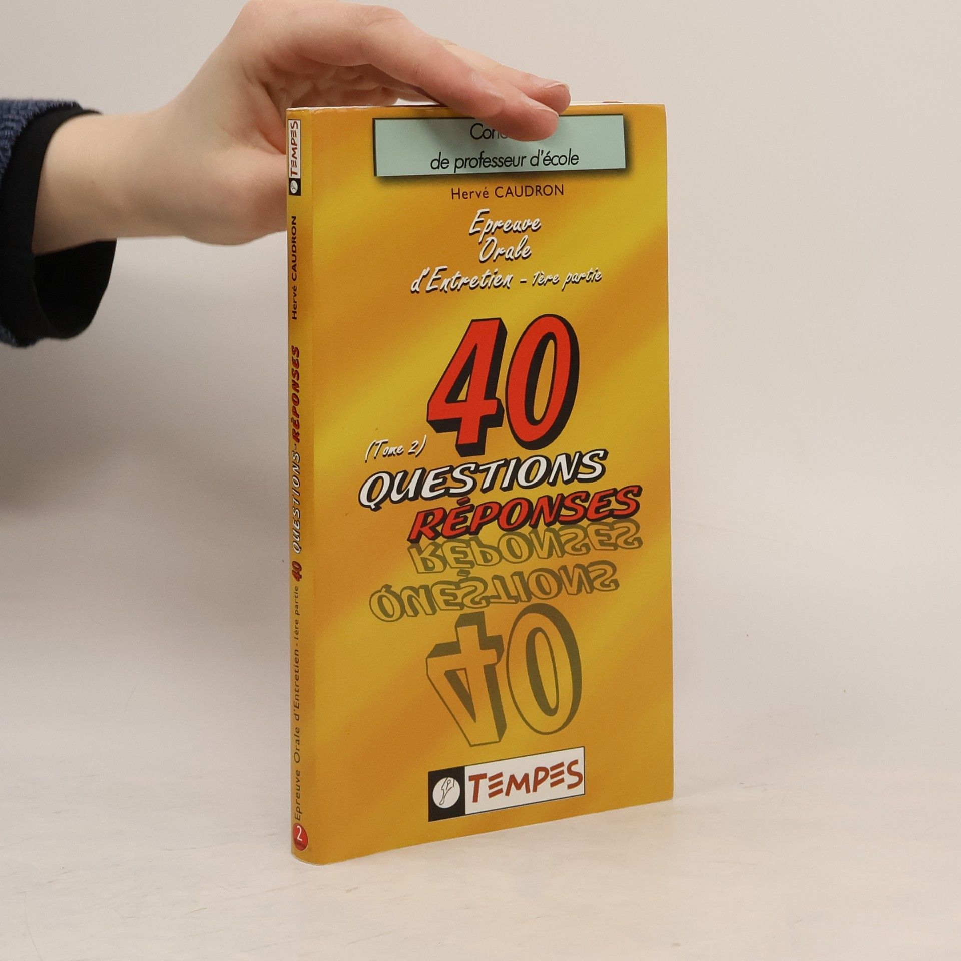 Épreuve orale d'entretien - 1ère partie - 2: 40 Questions-réponses