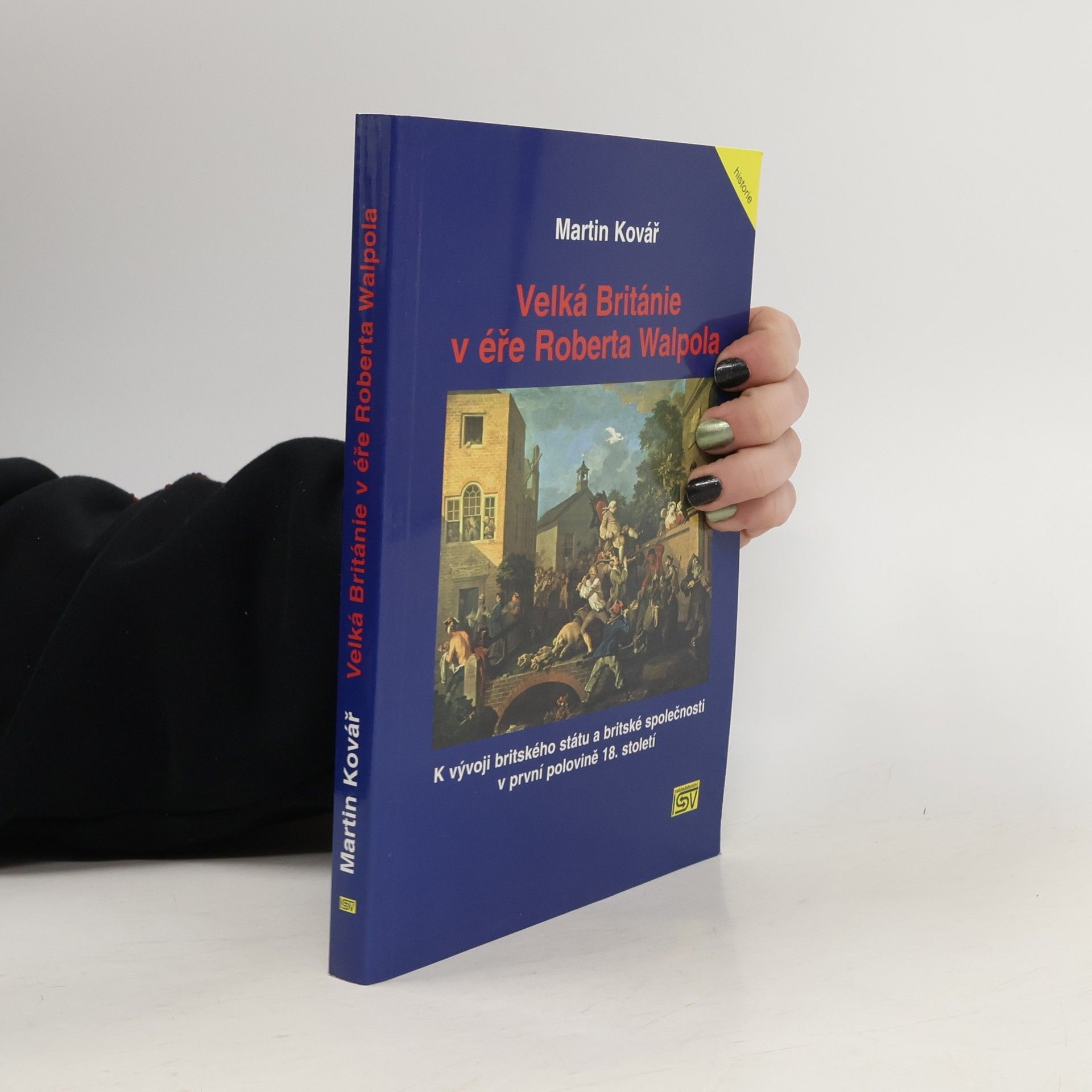Martin Kovář Velká Británie v éře Roberta Walpola