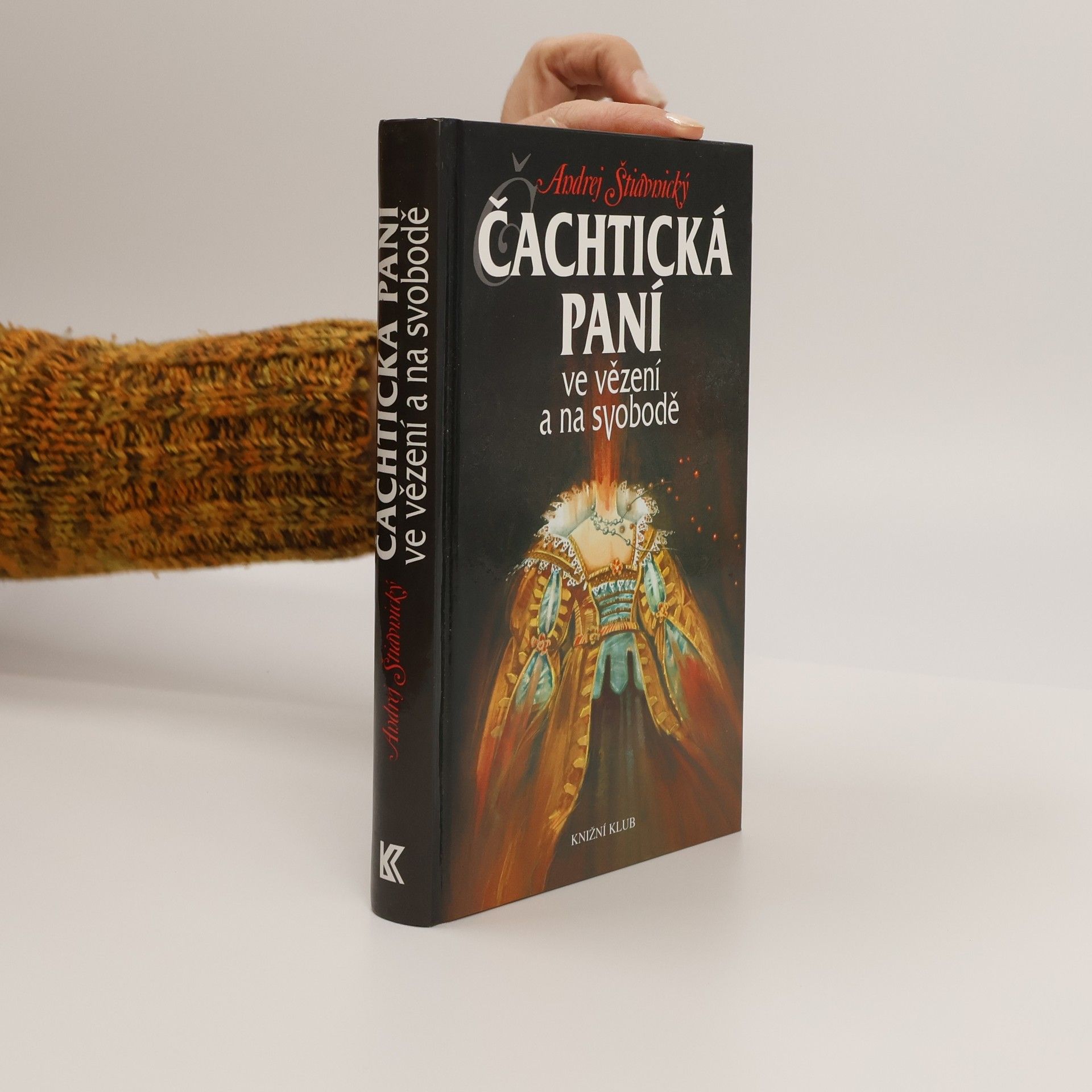 Andrej Štiavnický Čachtická paní ve vězení a na svobodě