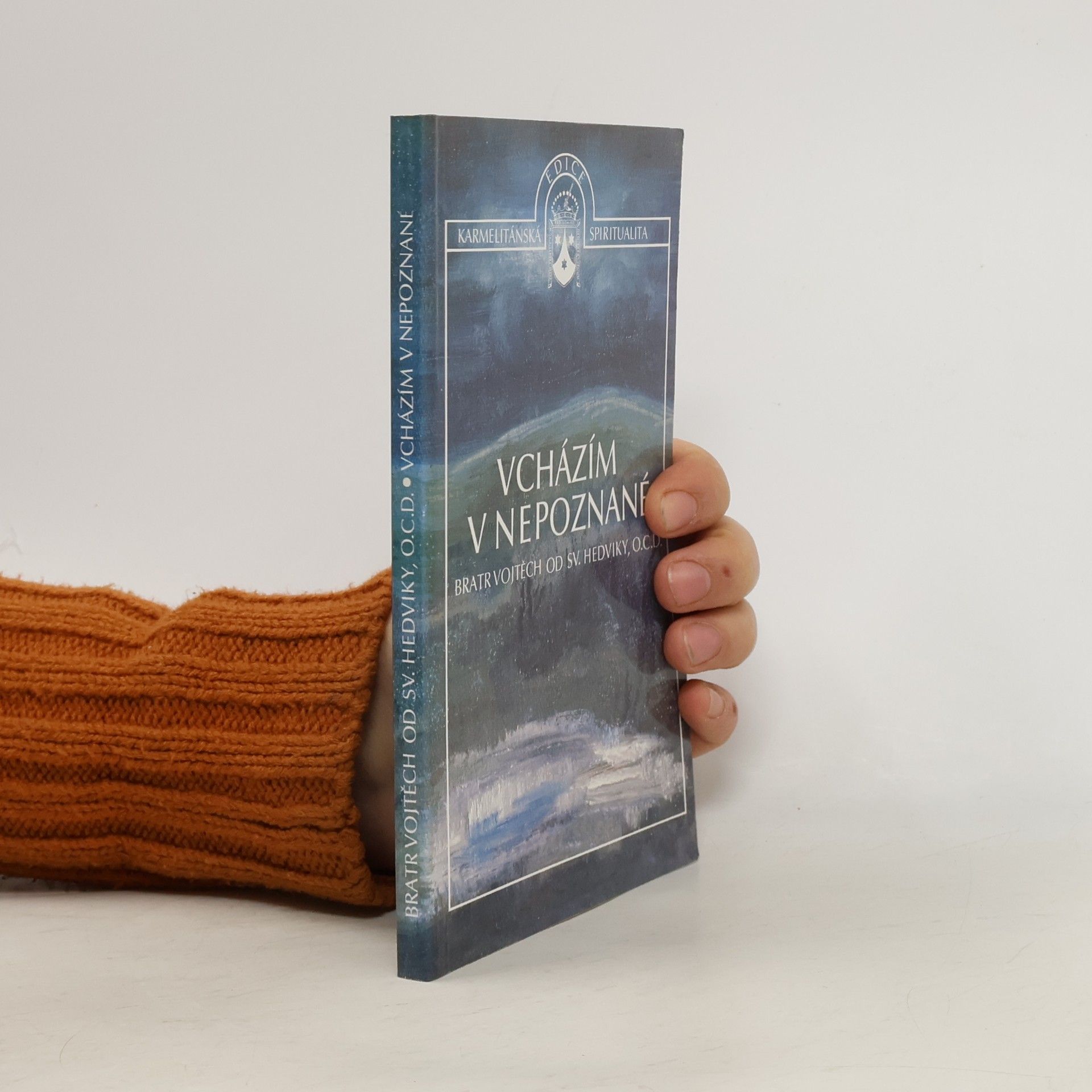 Vojtěch Kohut Vcházím v nepoznané : životní příběh svatého Jana od Kříže
