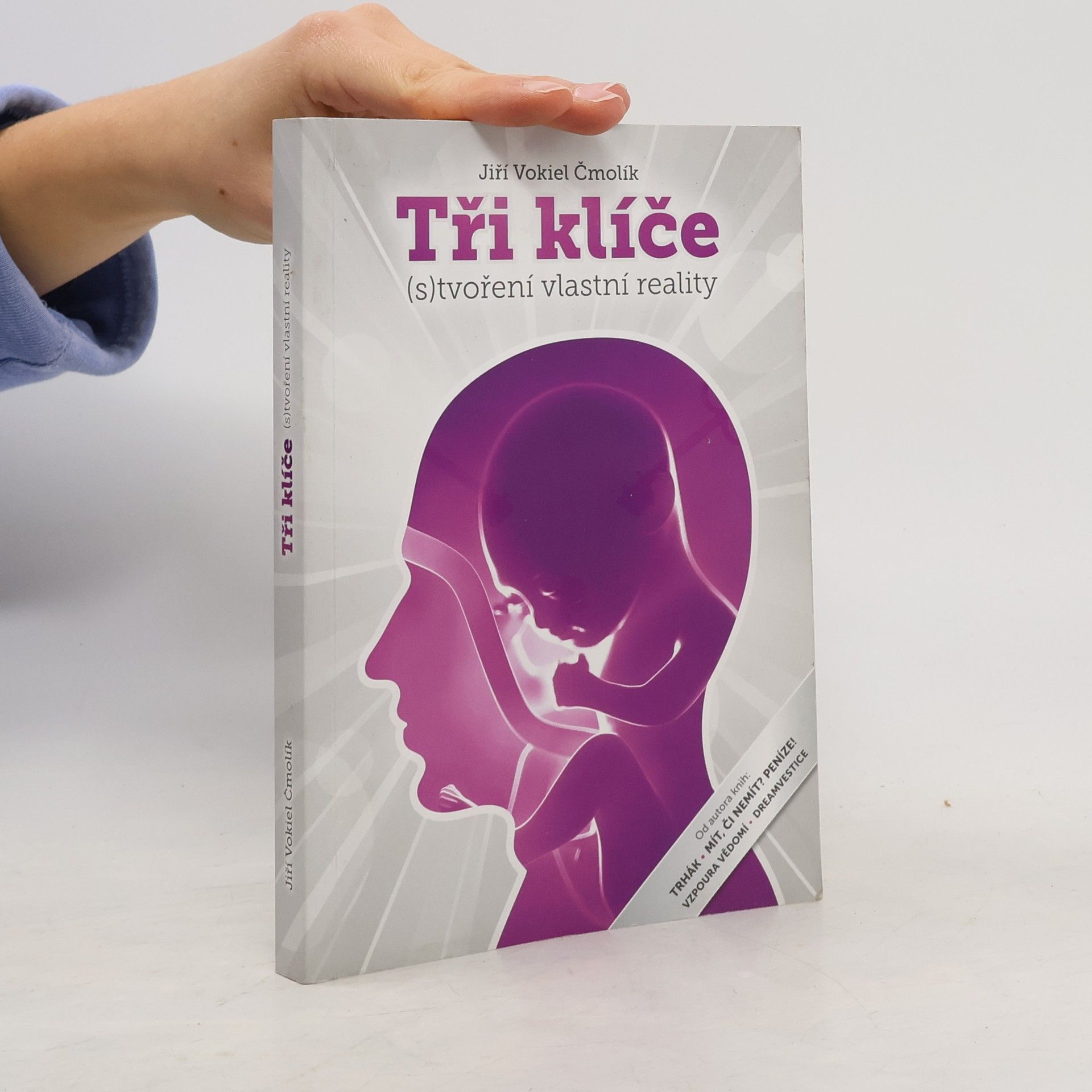 Jiří Vokáč Čmolík Tři klíče (s)tvoření vlastní reality