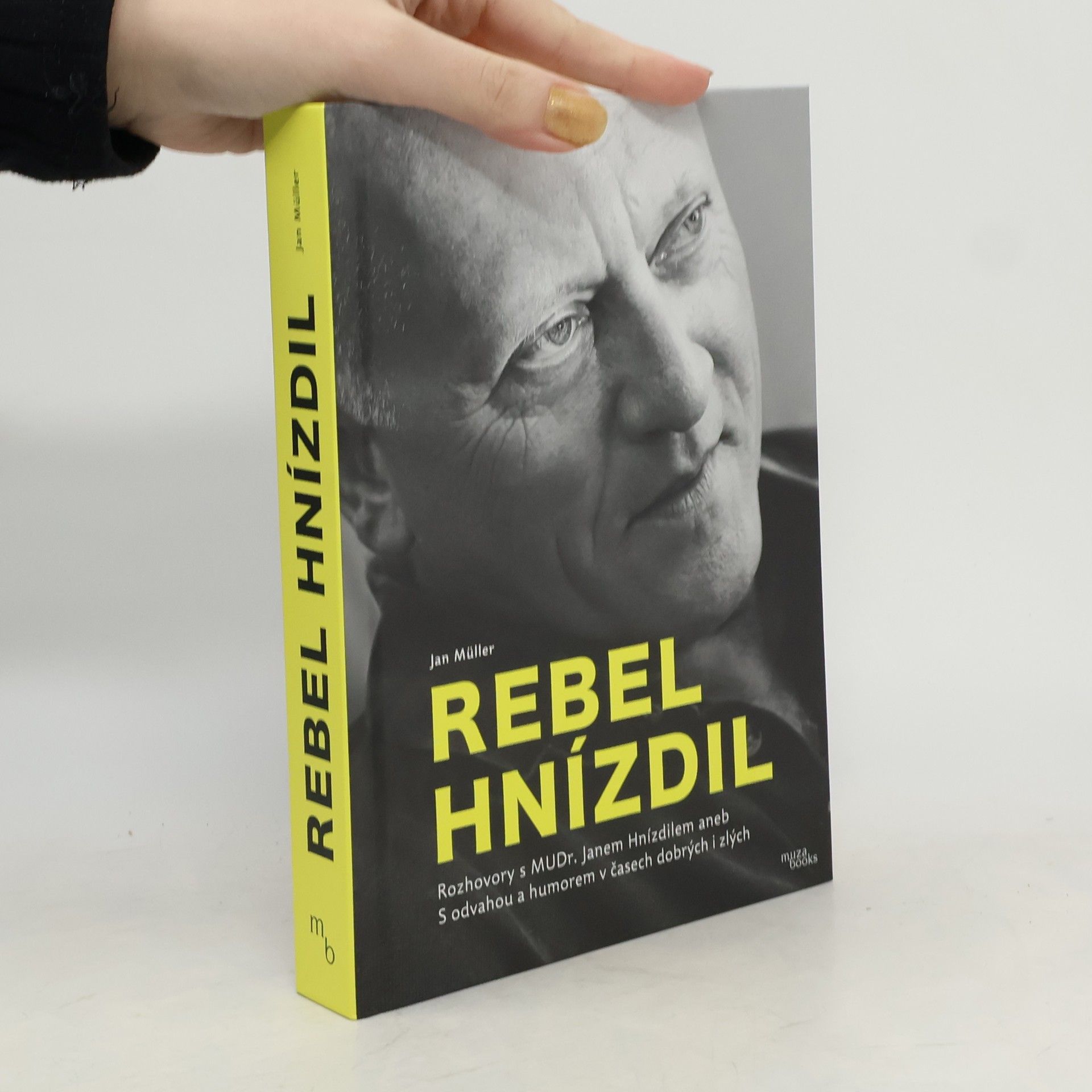 Jan Müller Rebel Hnízdil : rozhovory s MUDr. Janem Hnízdilem aneb S odvahou a humorem v časech dobrých i zlých