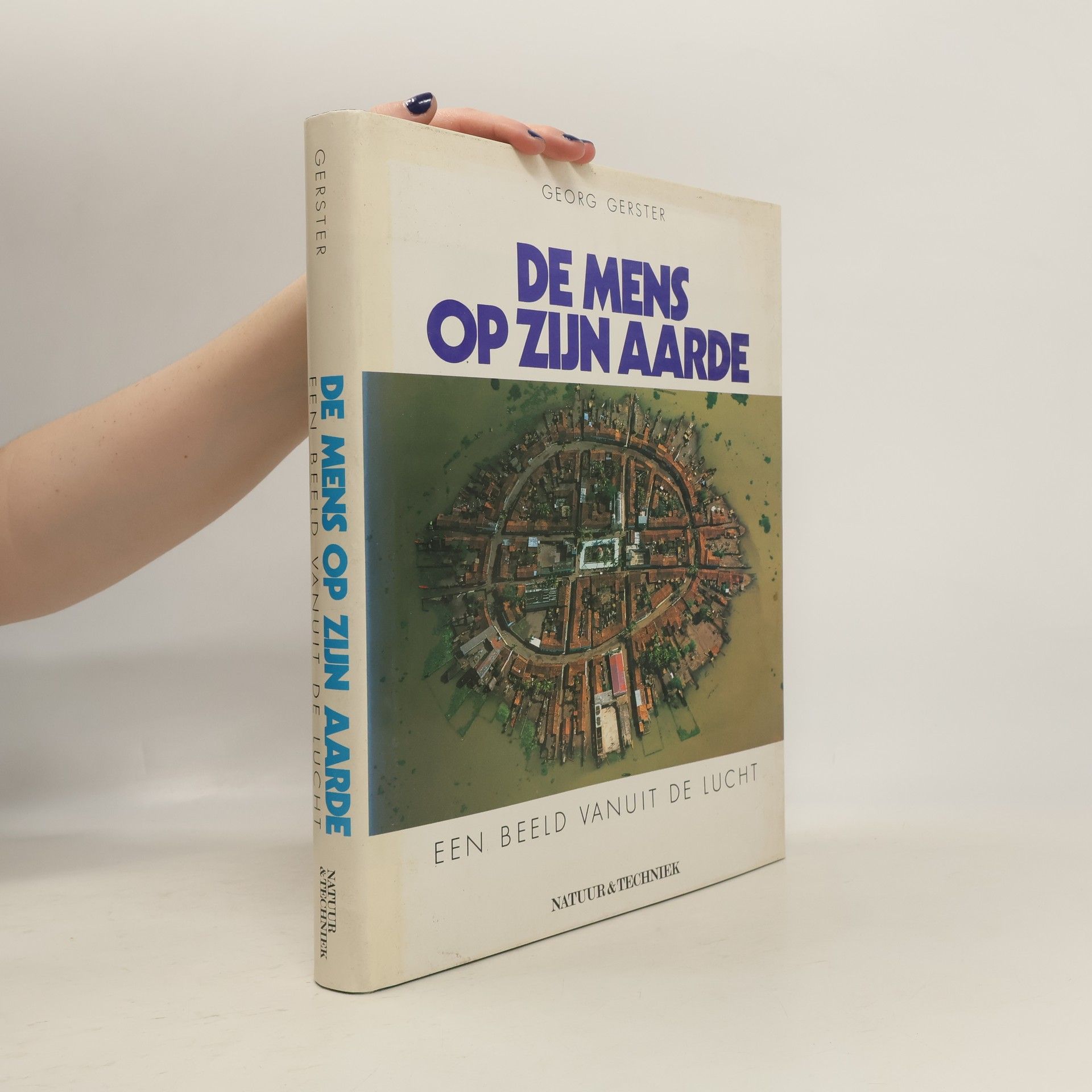 Georg Gerster De mens op zijn aarde