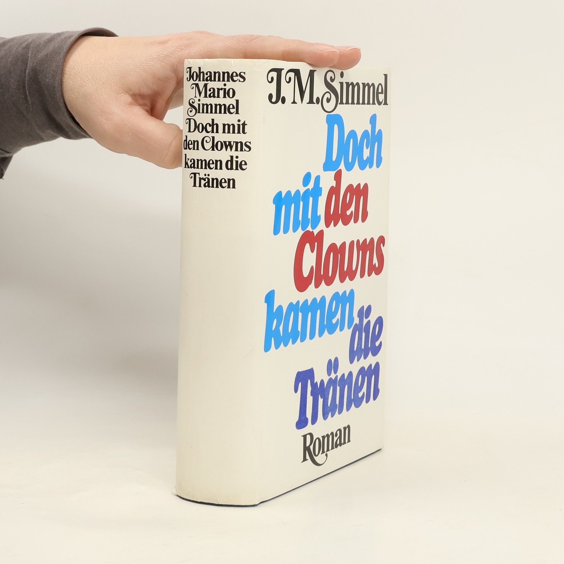 Johannes Mario Simmel Doch mit den Clowns kamen die Tränen