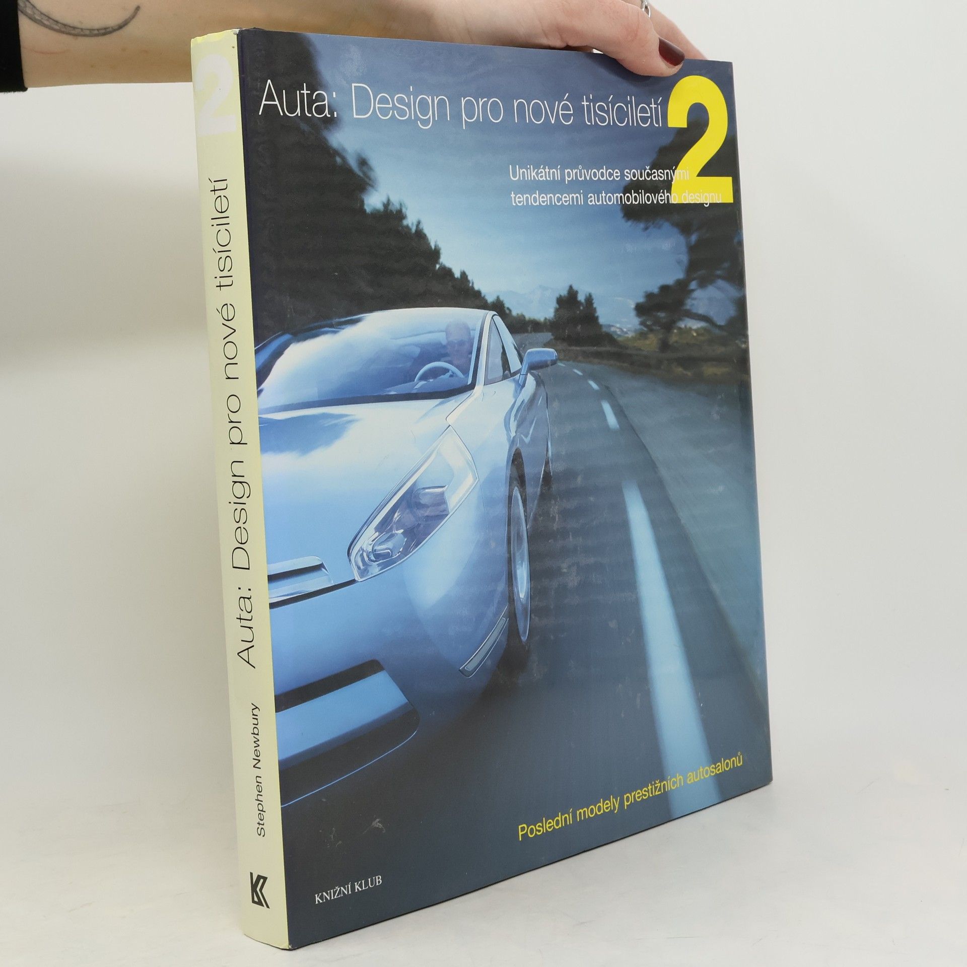 Stephen Newbury Auta: Design pro nové tisíciletí : poslední modely prestižních autosalonů. 2