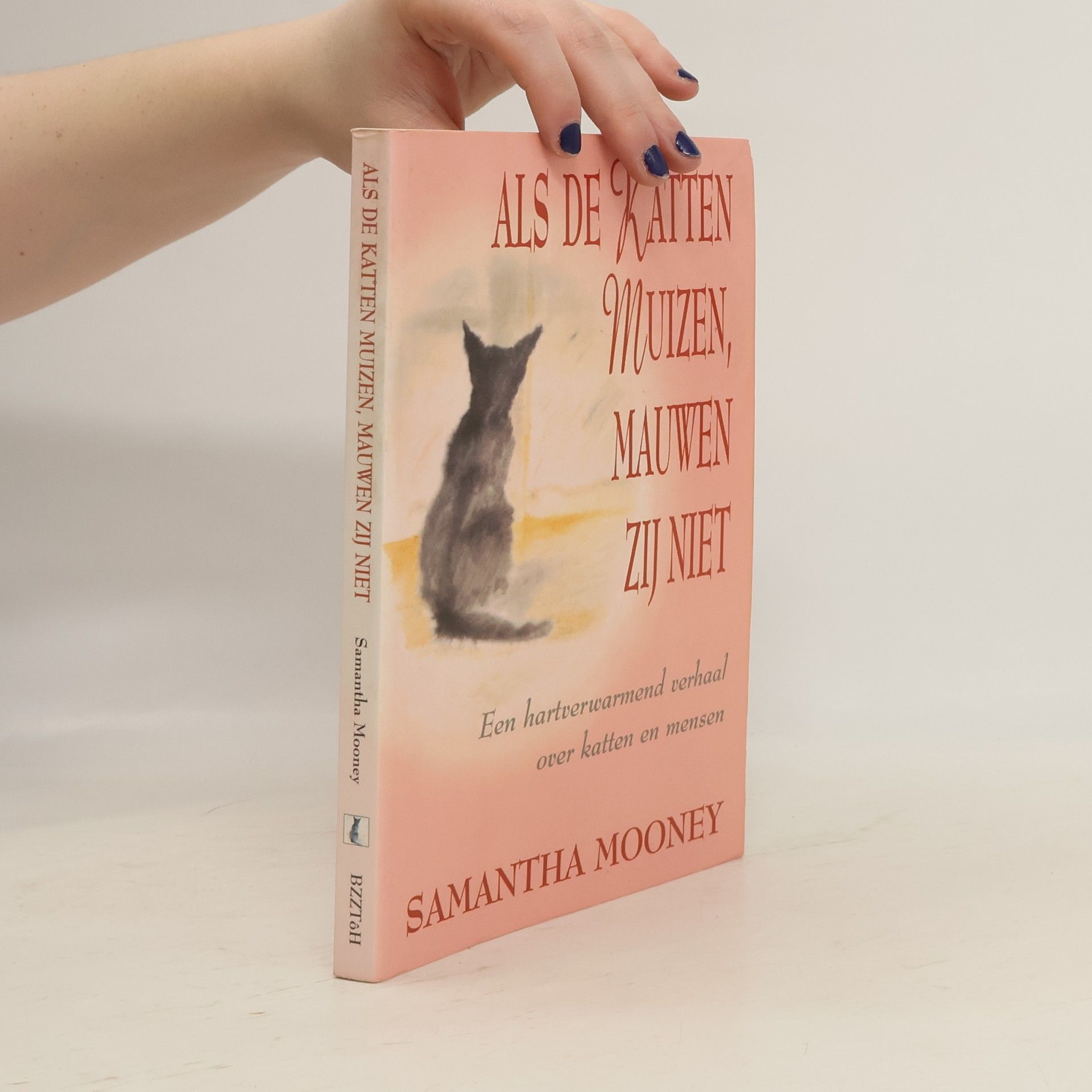 Samantha Mooney Als de katten muizen, mauwen zij niet