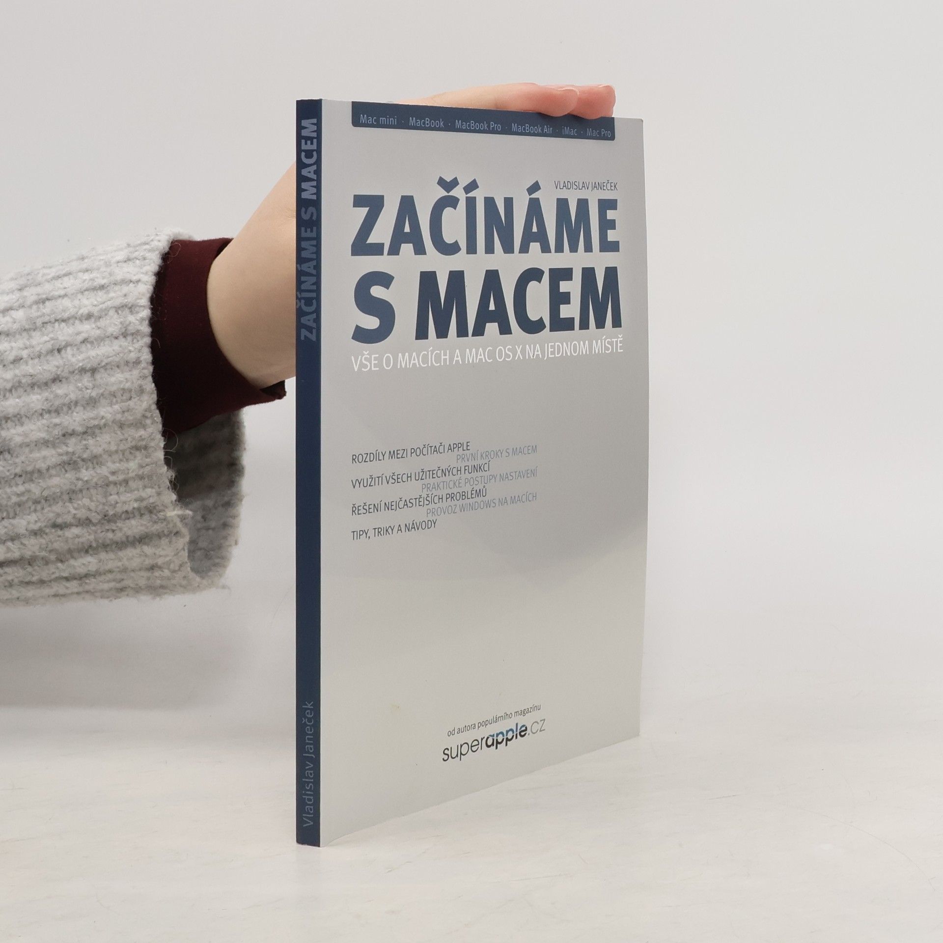 Vladislav Janeček Začínáme s Macem. Vše o Macích a Mac OS X na jednom místě