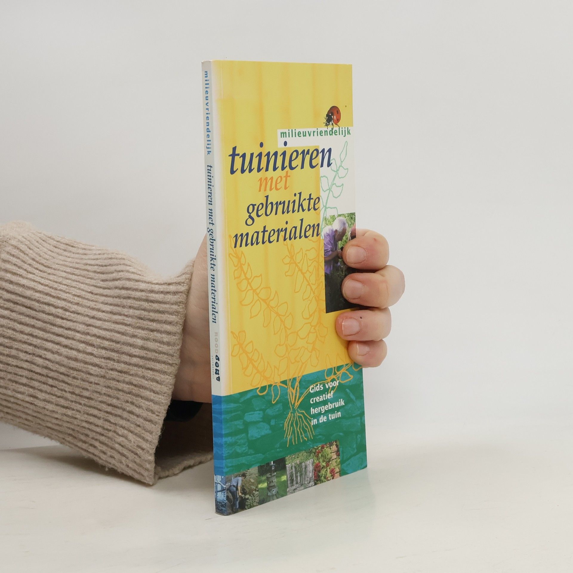 Johannes Hendrikus Suitbertus Carlier Milieuvriendelijk tuinieren met gebruikte materialen