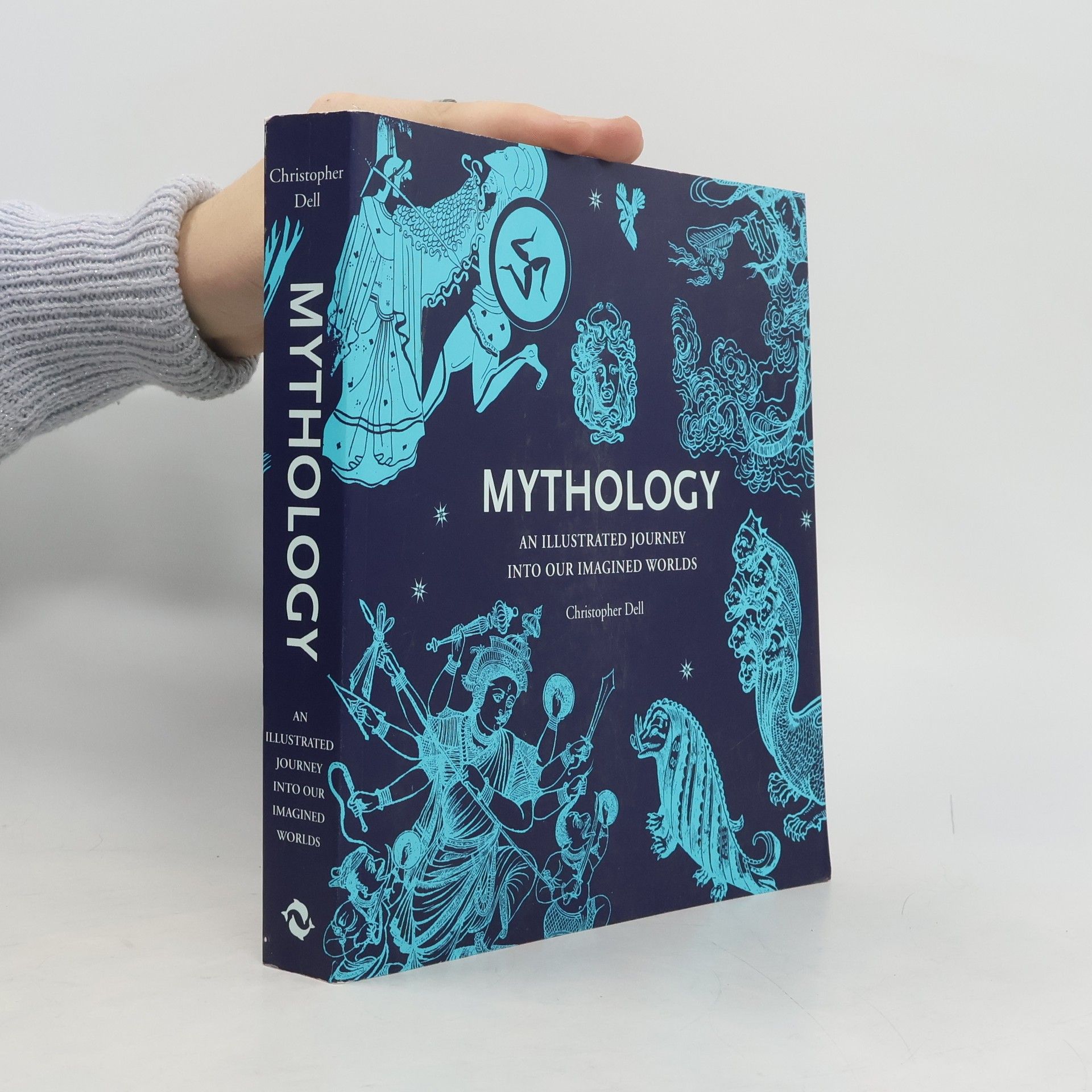Christopher Dell Mythology : an illustrated journey into our imagined worlds