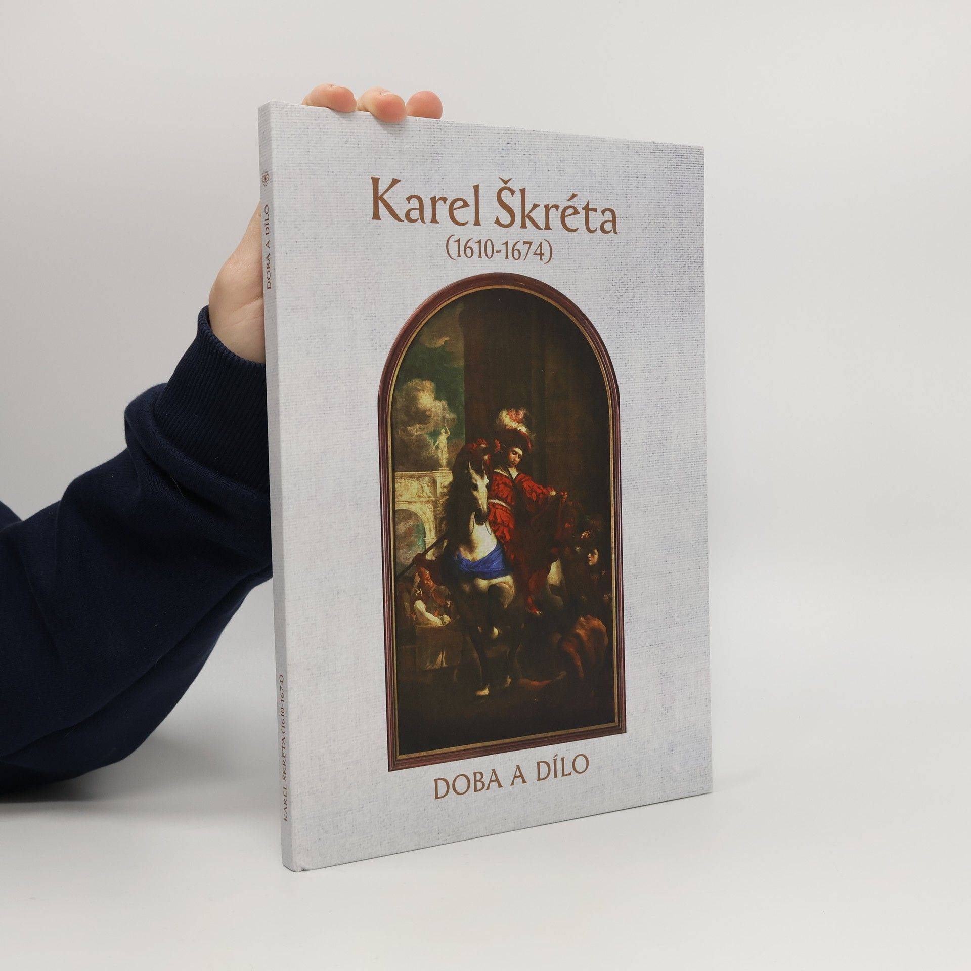 Kolektív autorov Karel Škréta 1610-1674. Doba a dílo