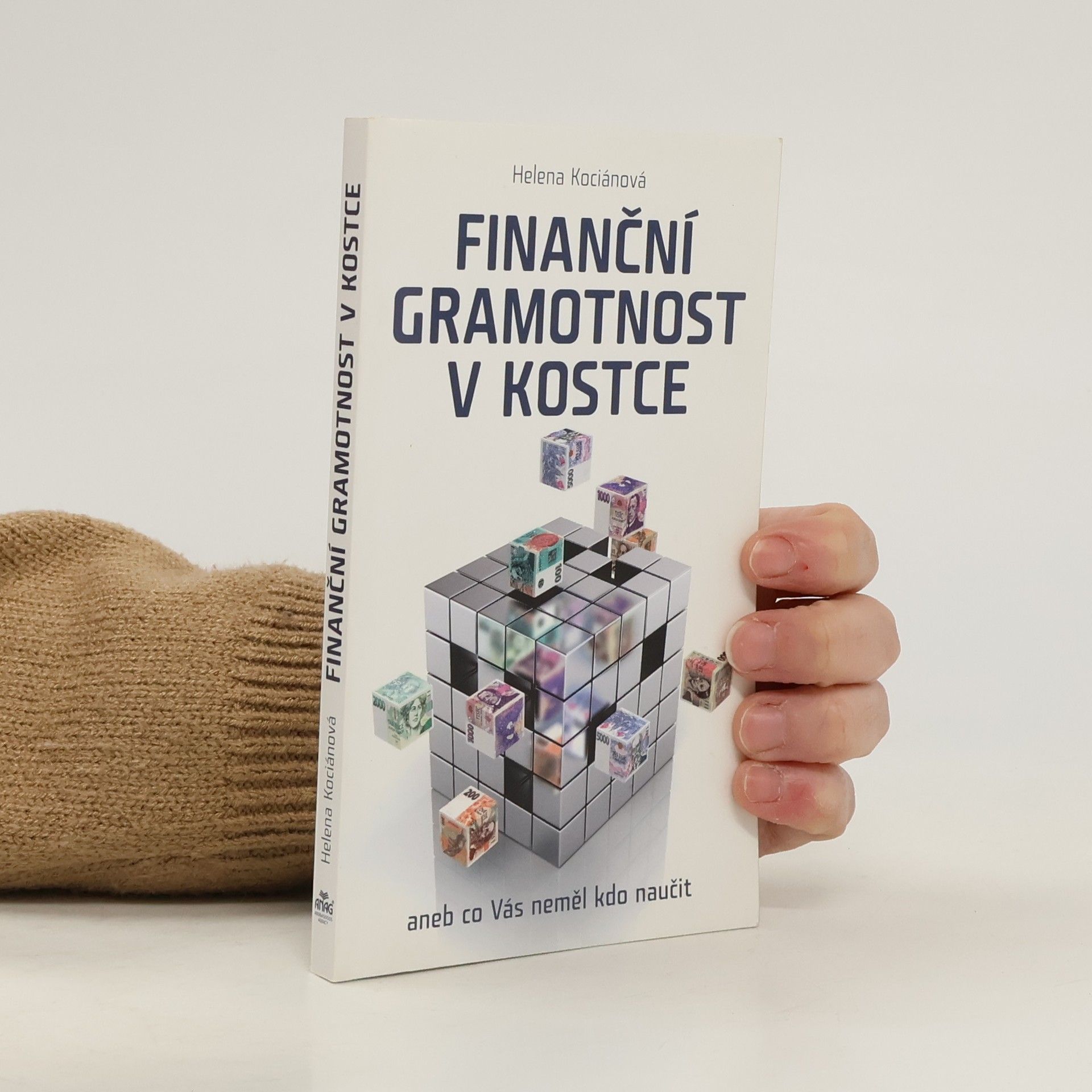 Helena Kociánová Finanční gramotnost v kostce aneb co Vás neměl kdo naučit
