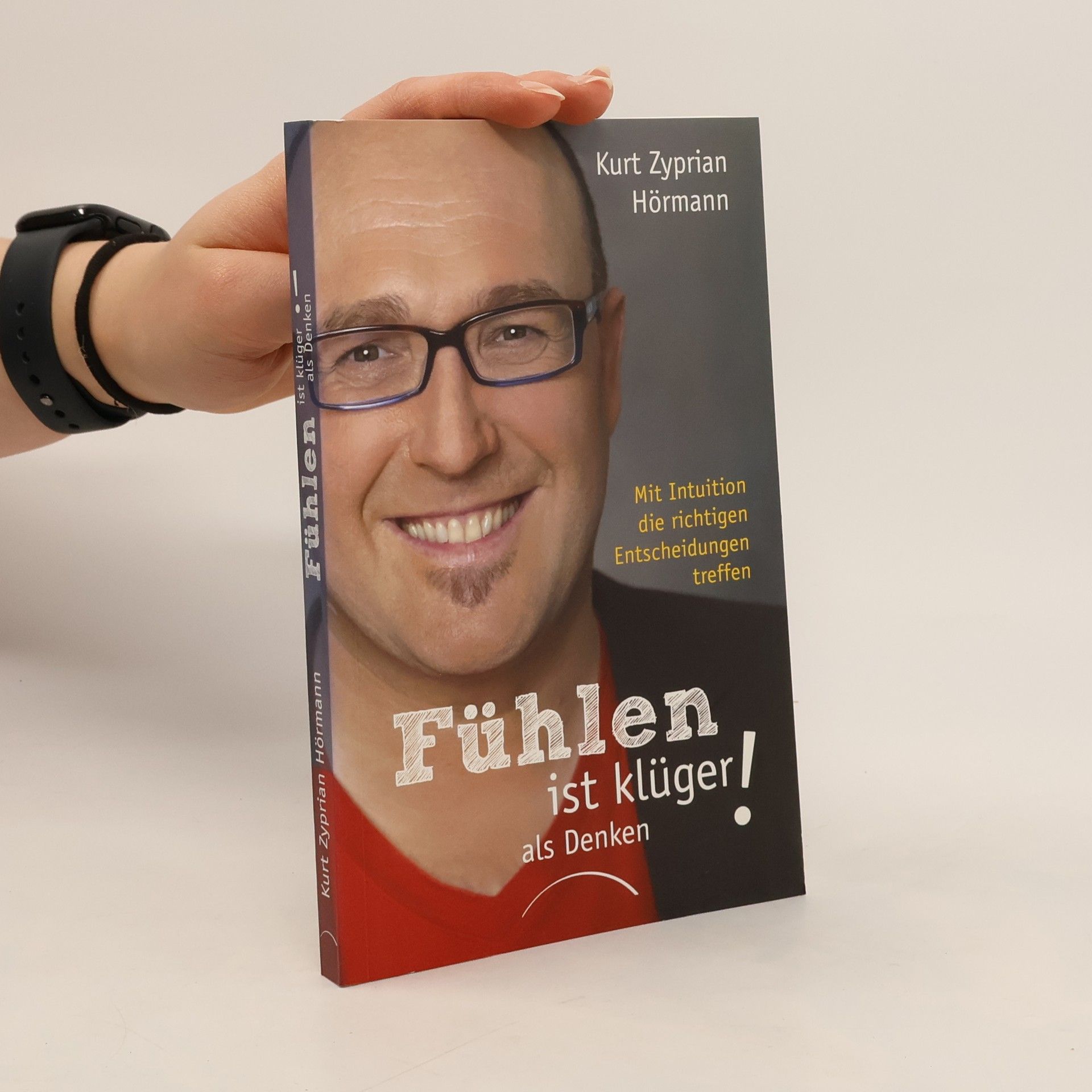 Kurt Zyprian Hörmann Fühlen ist klüger als denken!