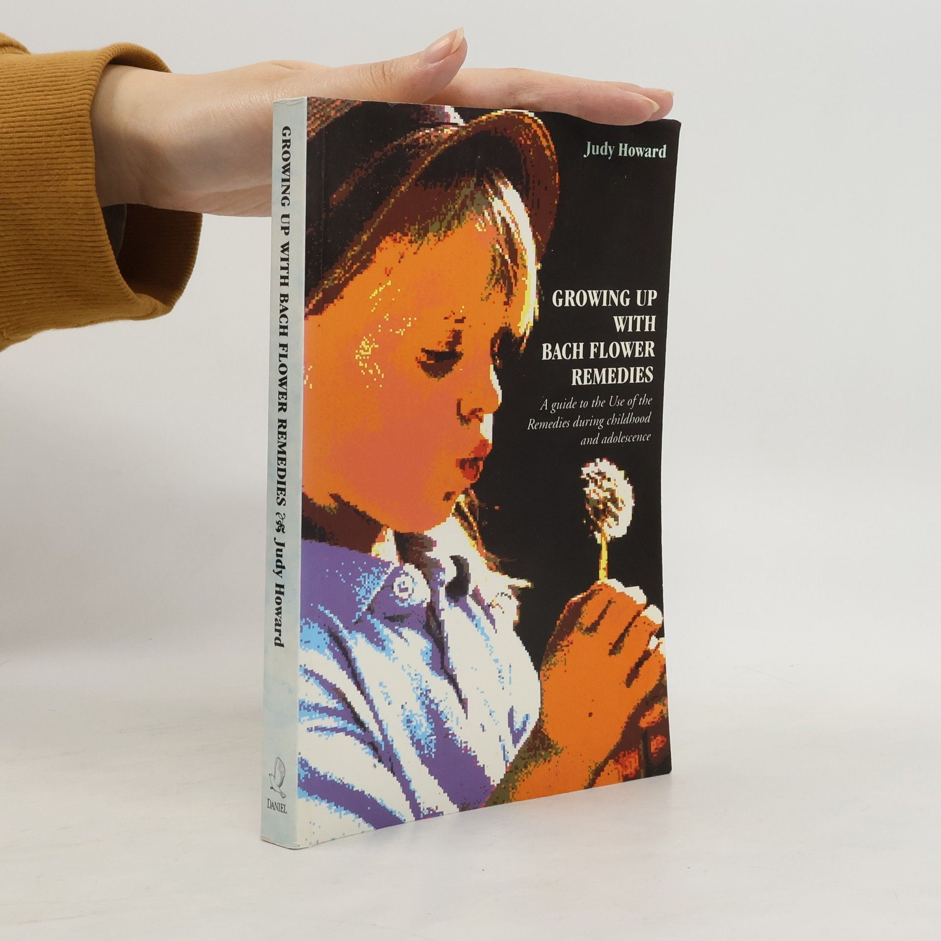 Judy Howard Growing Up With Bach Flower Remedies: A guide to the use of the remedies during childhood and adolescence