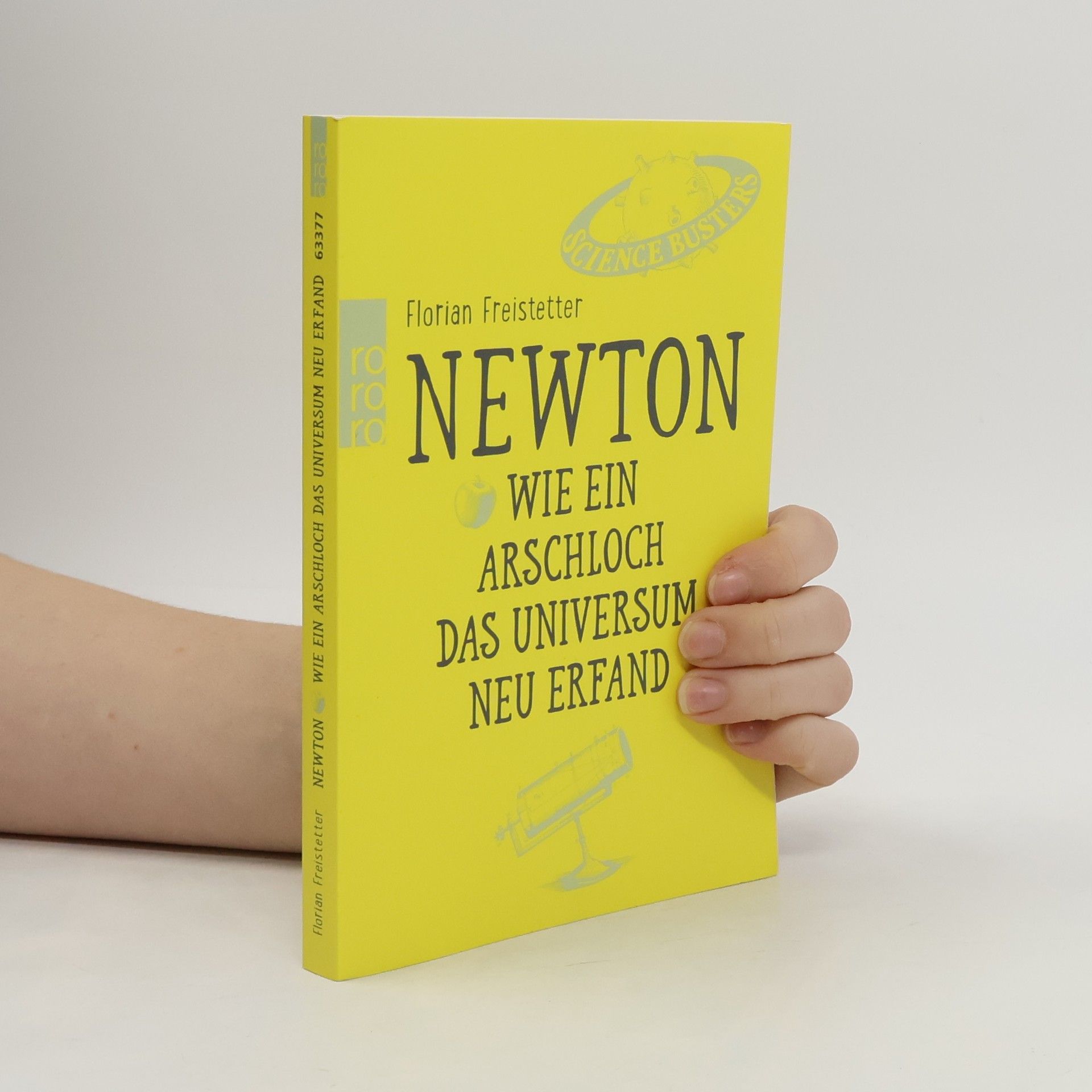 Florian Freistetter Newton - wie ein Arschloch das Universum neu erfand