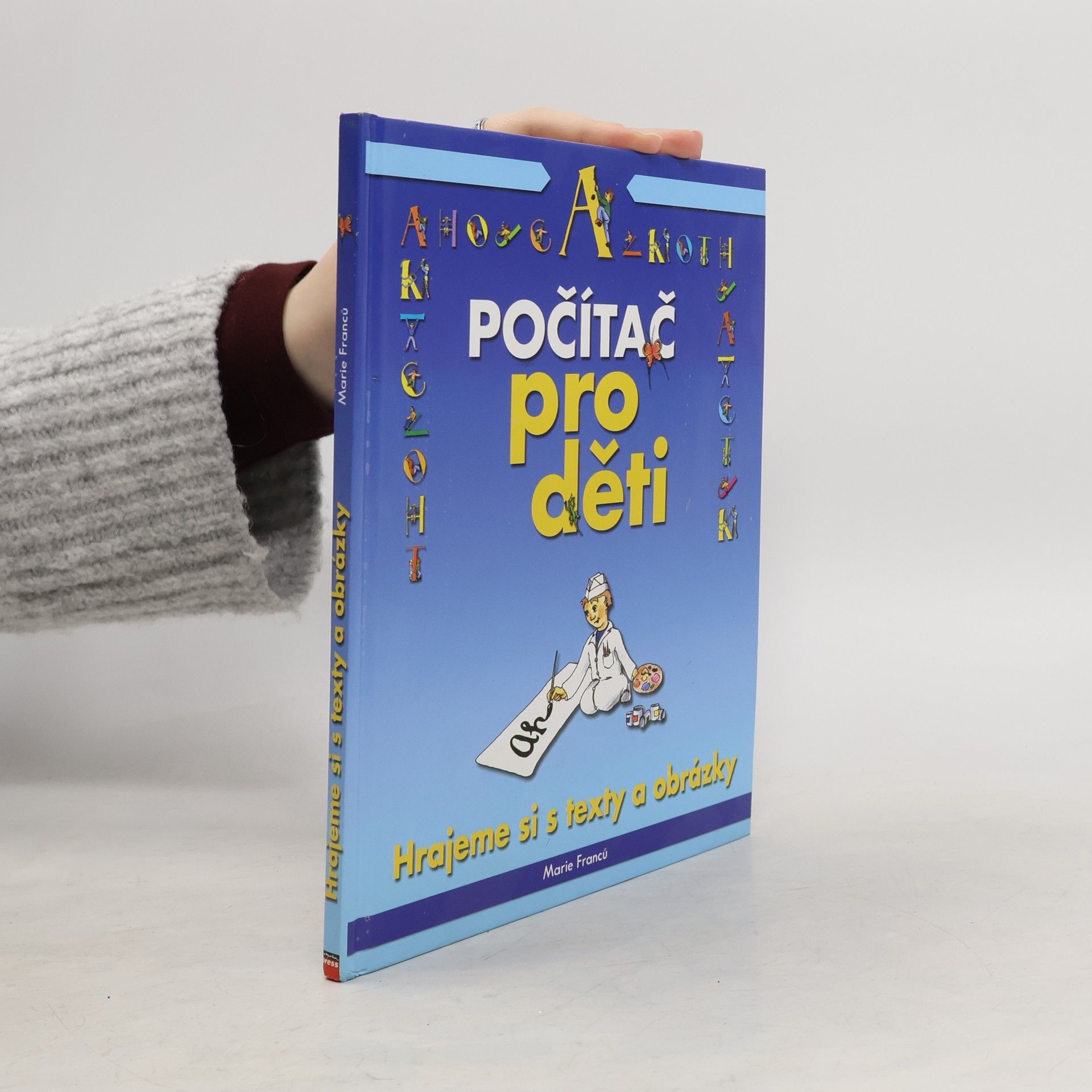 Marie Franců Počítač pro děti. Hrajeme si s texty a obrázky