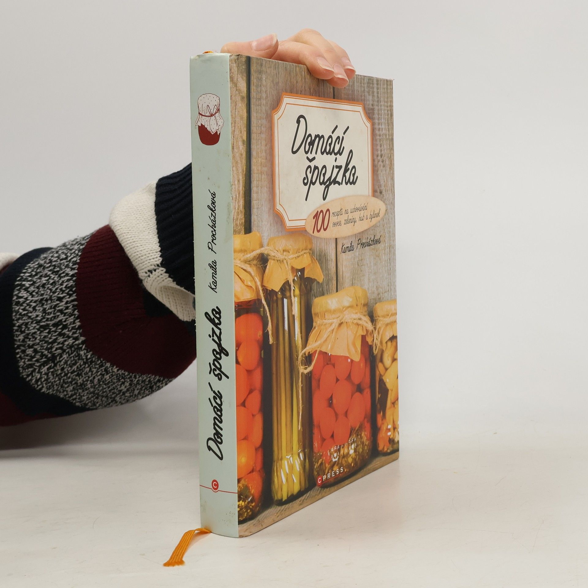 Kamila Procházková Domácí špajzka: 100 receptů na uchovávání ovoce, zeleniny, hub a bylinek