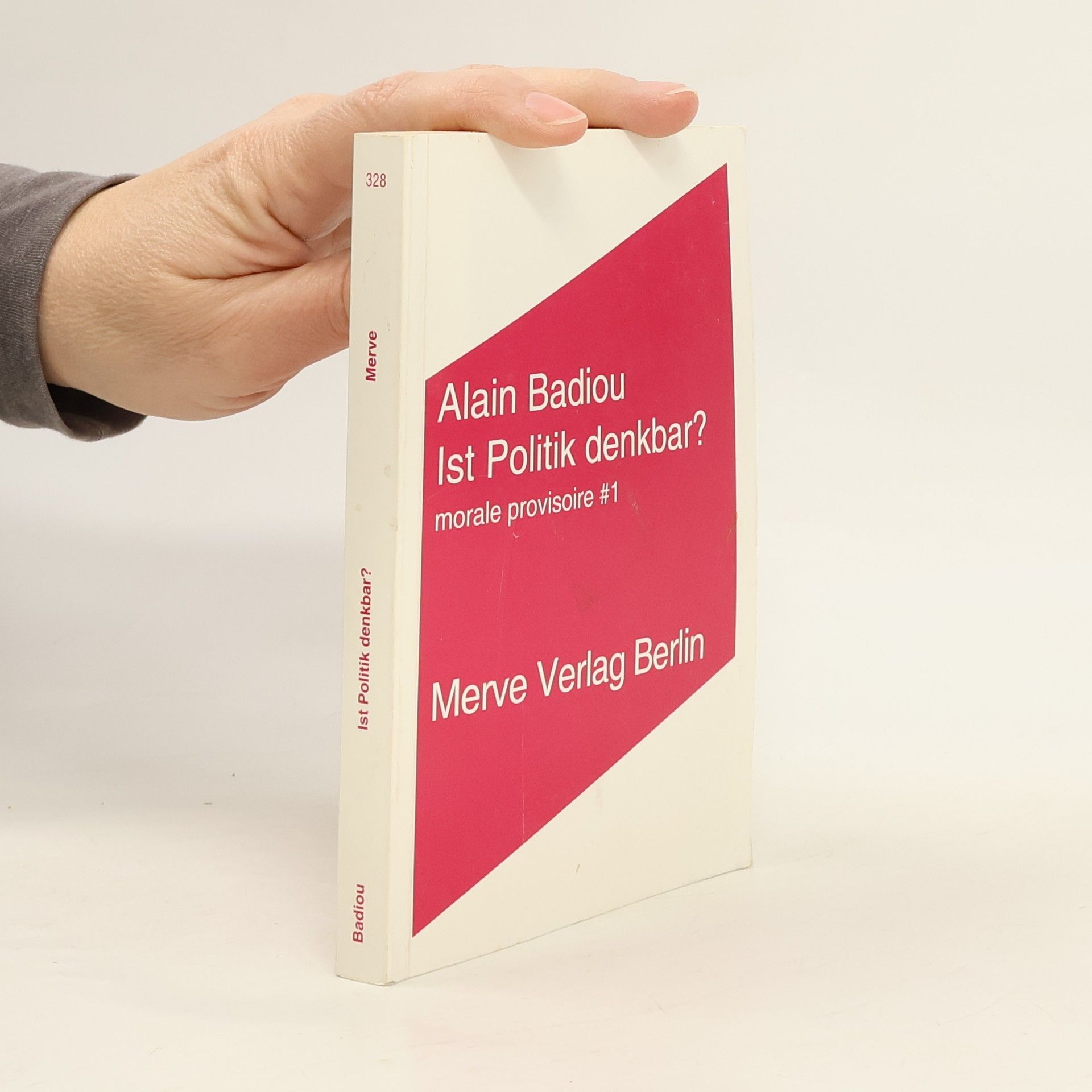 Alain Badiou Morale provisoire - 1: Ist Politik denkbar?