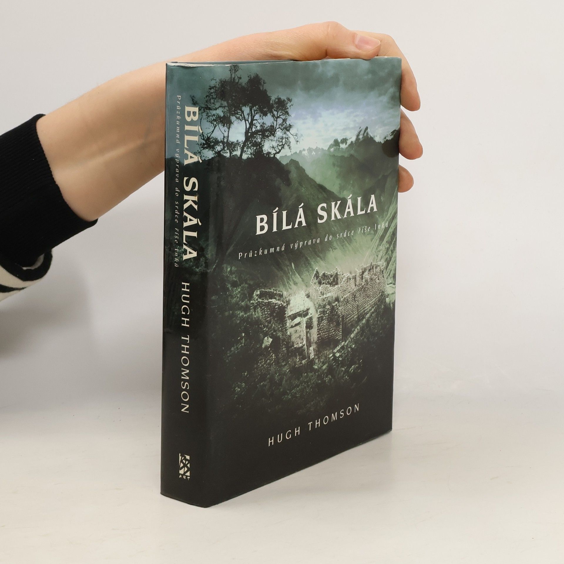 Hugh Thomson Bílá skála. Průzkumná výprava do srdce říše Inků