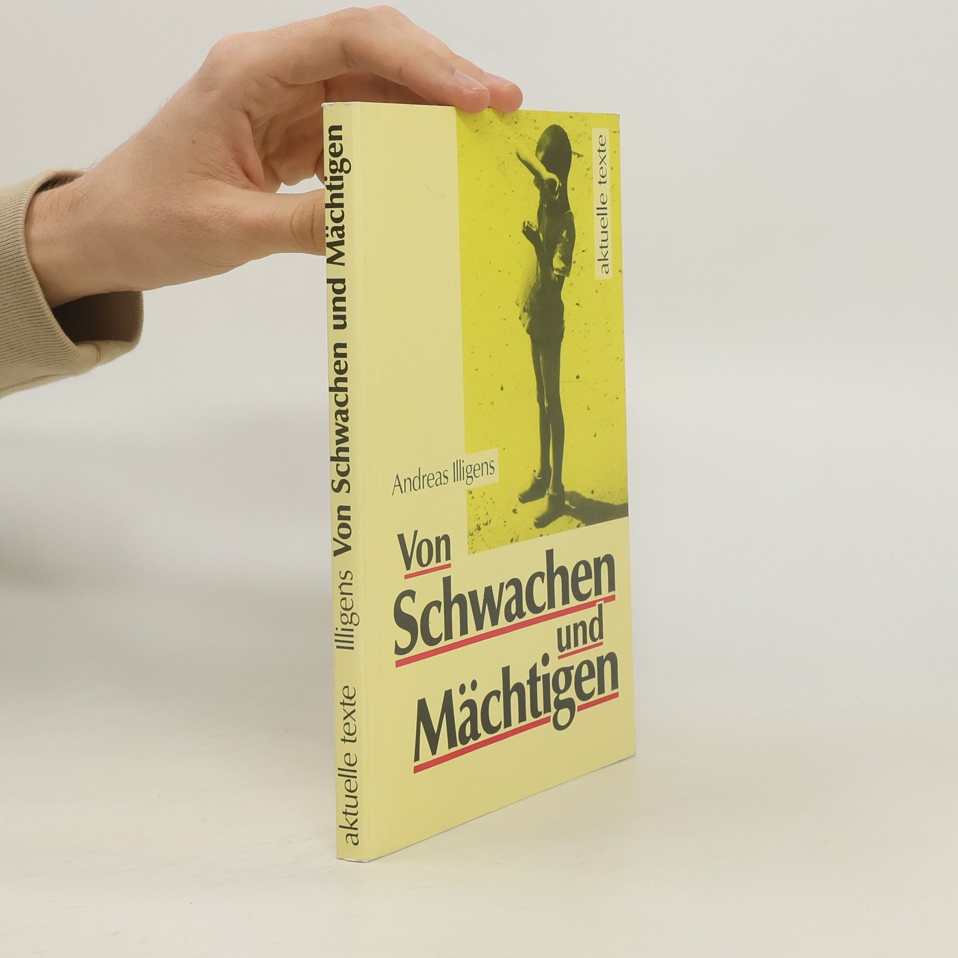 Andreas Illigens Von Schwachen und Mächtigen
