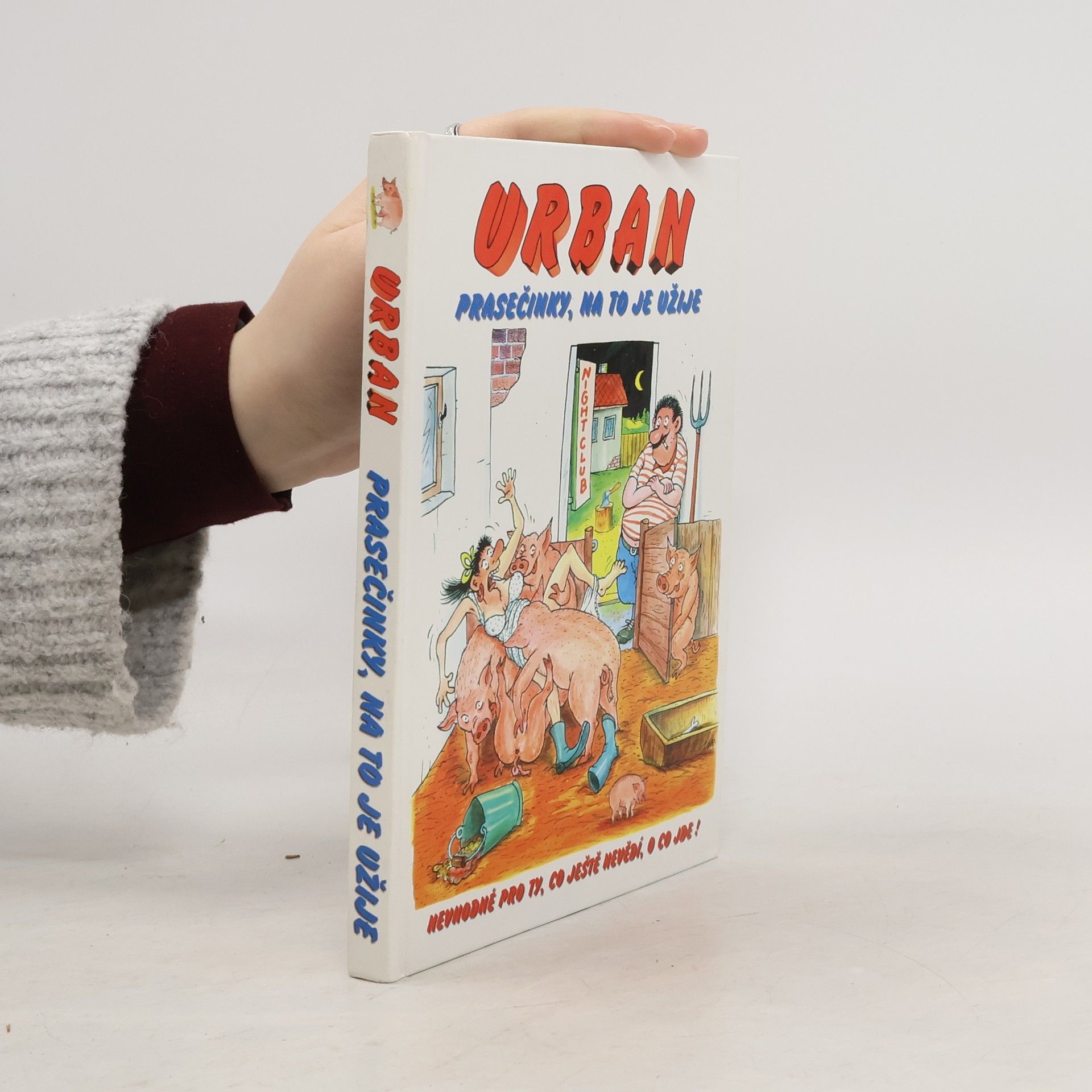 Petr Urban Prasečinky, na to je užije