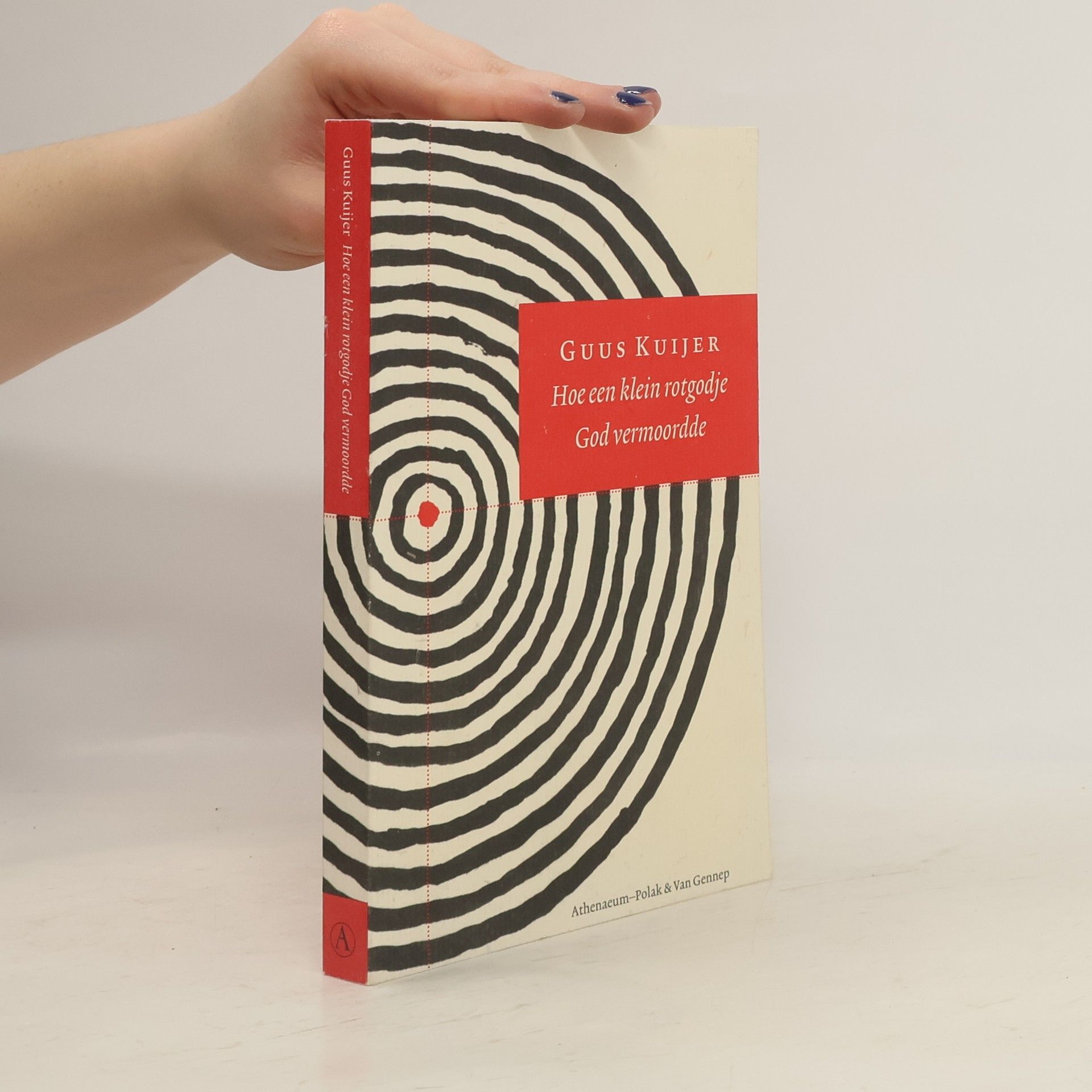 Guus Kuijer Hoe een klein rotgodje God vermoordde