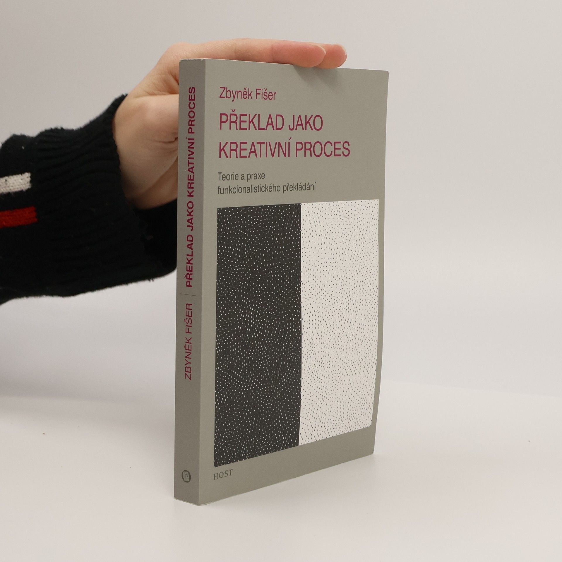 Egon Bondy Překlad jako kreativní proces : teorie a praxe funkcionalistického překládání