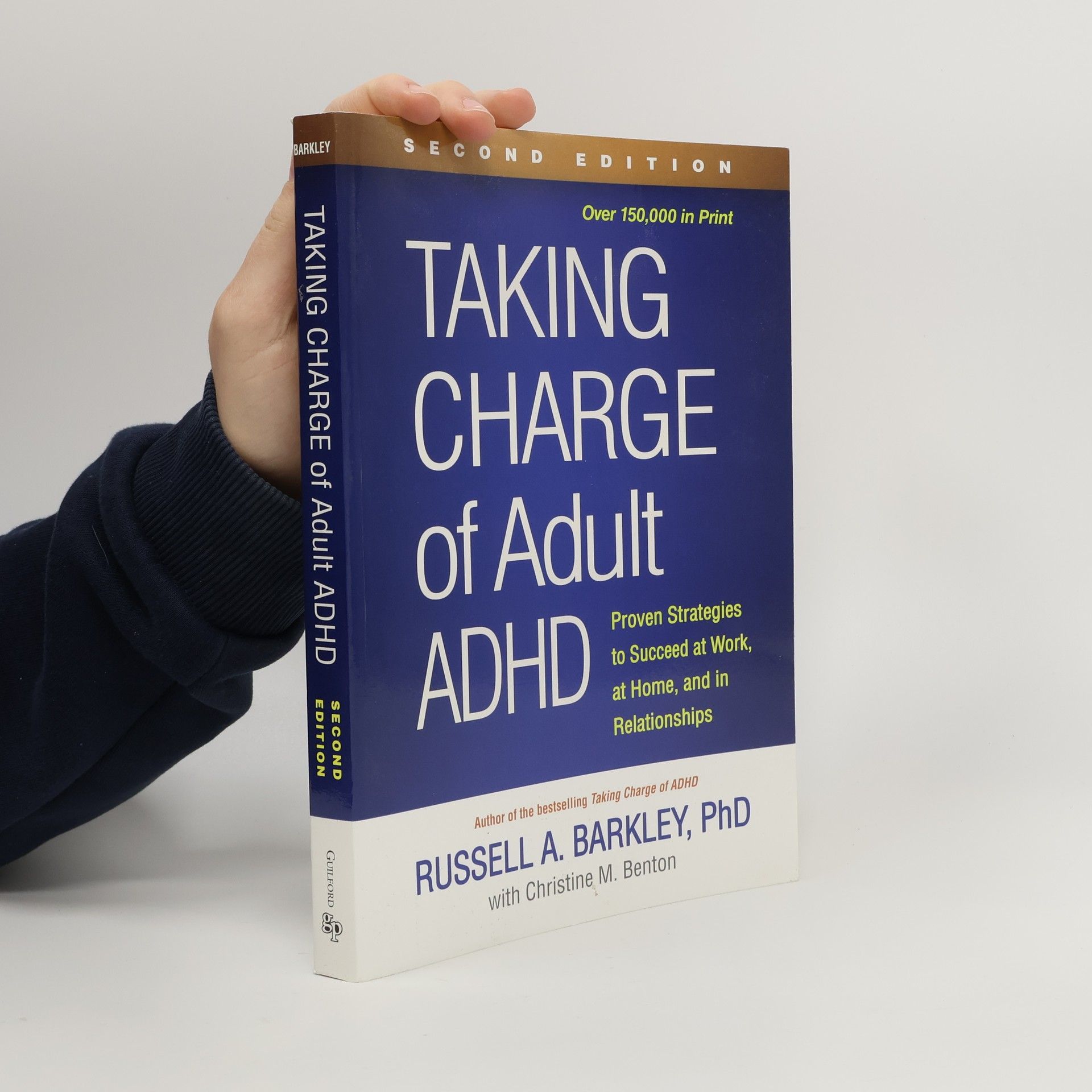Russell A. Barkley Taking Charge of Adult Adhd, Second Edition: Proven Strategies to Succeed at Work, at Home, and in Relationships