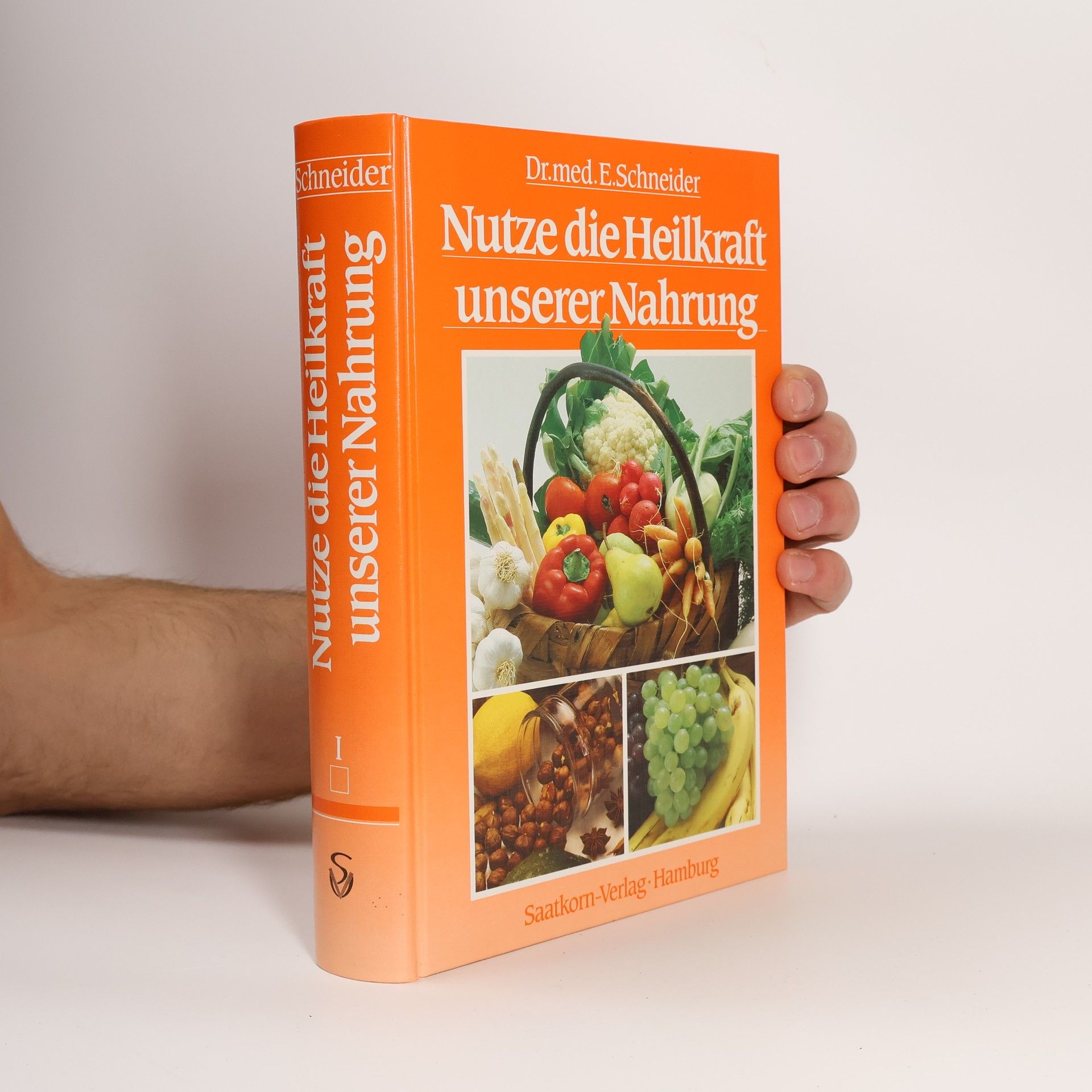 Ernst Schneider Nutze die Heilkraft unseres Nahrung