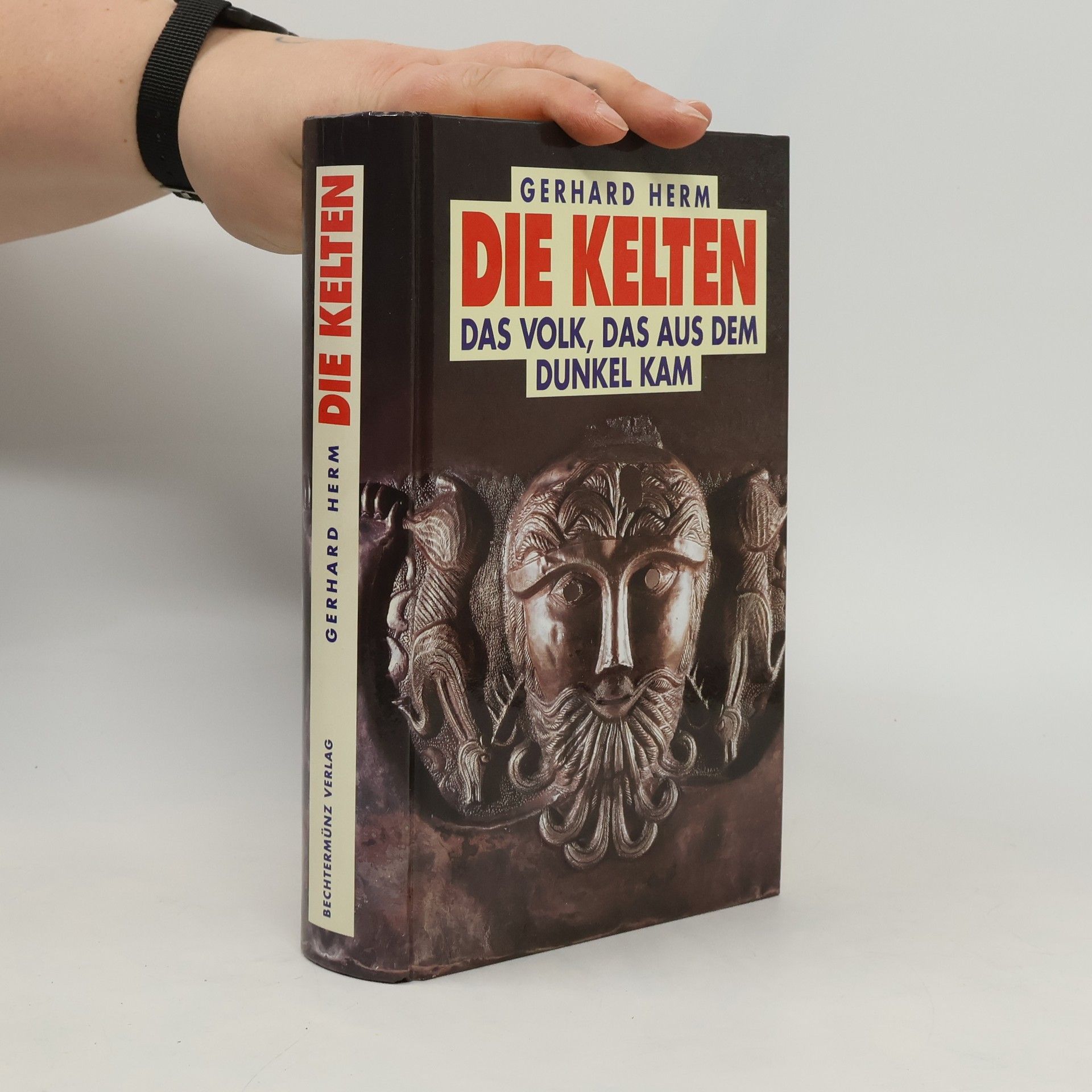 Gerhard Herm Die Kelten : Das Volk, das aus dem Dunkel kam.