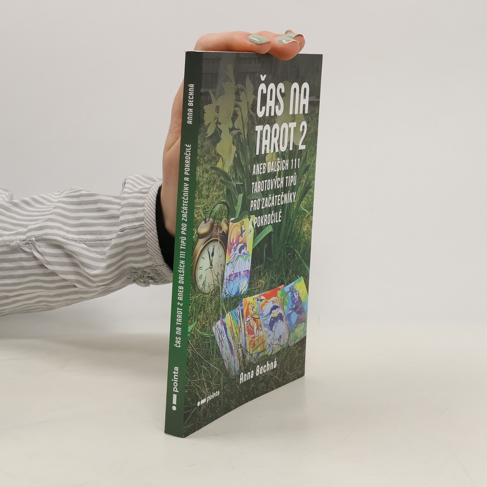 Anna Bechná Čas na tarot 2, aneb, Dalších 111 tarotových tipů pro začátečníky a pokročilé